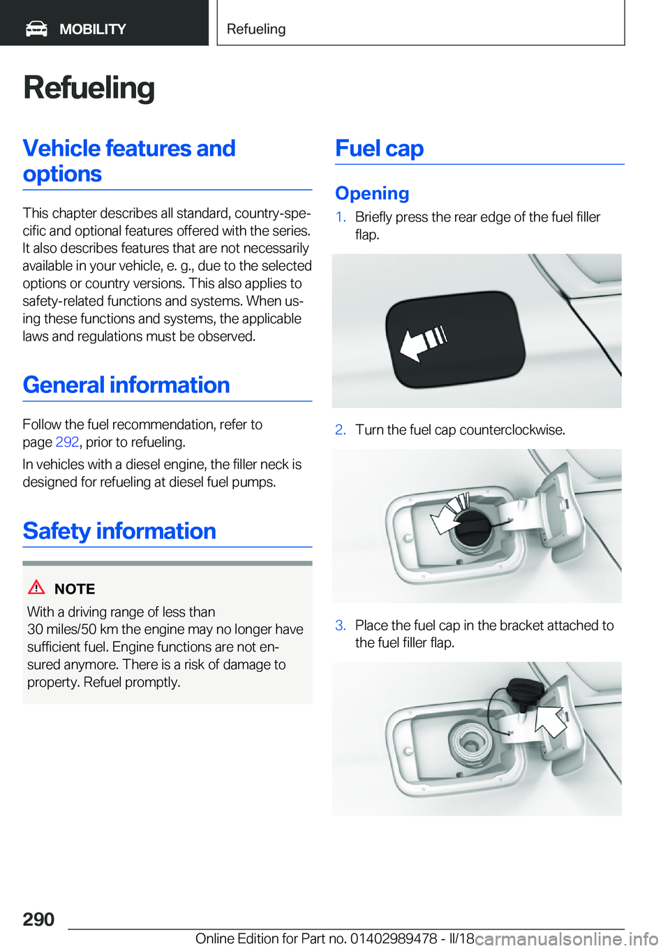 BMW 5 SERIES 2018  Owners Manual �R�e�f�u�e�l�i�n�g�V�e�h�i�c�l�e��f�e�a�t�u�r�e�s��a�n�d�o�p�t�i�o�n�s
�T�h�i�s� �c�h�a�p�t�e�r� �d�e�s�c�r�i�b�e�s� �a�l�l� �s�t�a�n�d�a�r�d�,� �c�o�u�n�t�r�y�-�s�p�ej�c�i�f�i�c� �a�n�d� �o�p�t�i�