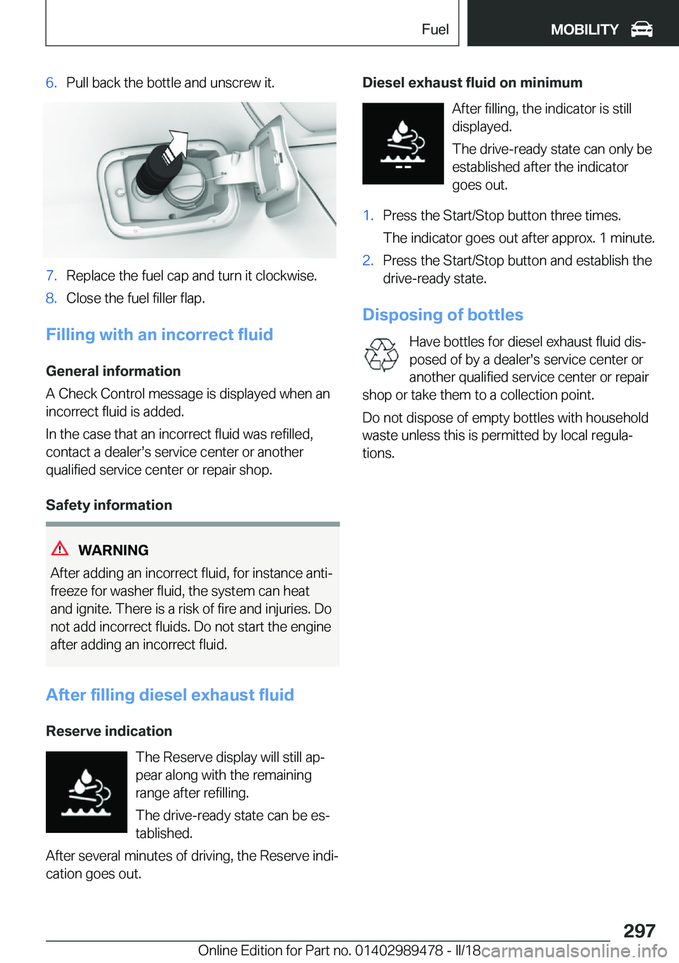 BMW 5 SERIES 2018  Owners Manual �6�.�P�u�l�l� �b�a�c�k� �t�h�e� �b�o�t�t�l�e� �a�n�d� �u�n�s�c�r�e�w� �i�t�.�7�.�R�e�p�l�a�c�e� �t�h�e� �f�u�e�l� �c�a�p� �a�n�d� �t�u�r�n� �i�t� �c�l�o�c�k�w�i�s�e�.�8�.�C�l�o�s�e� �t�h�e� �f�u�e�l� 
