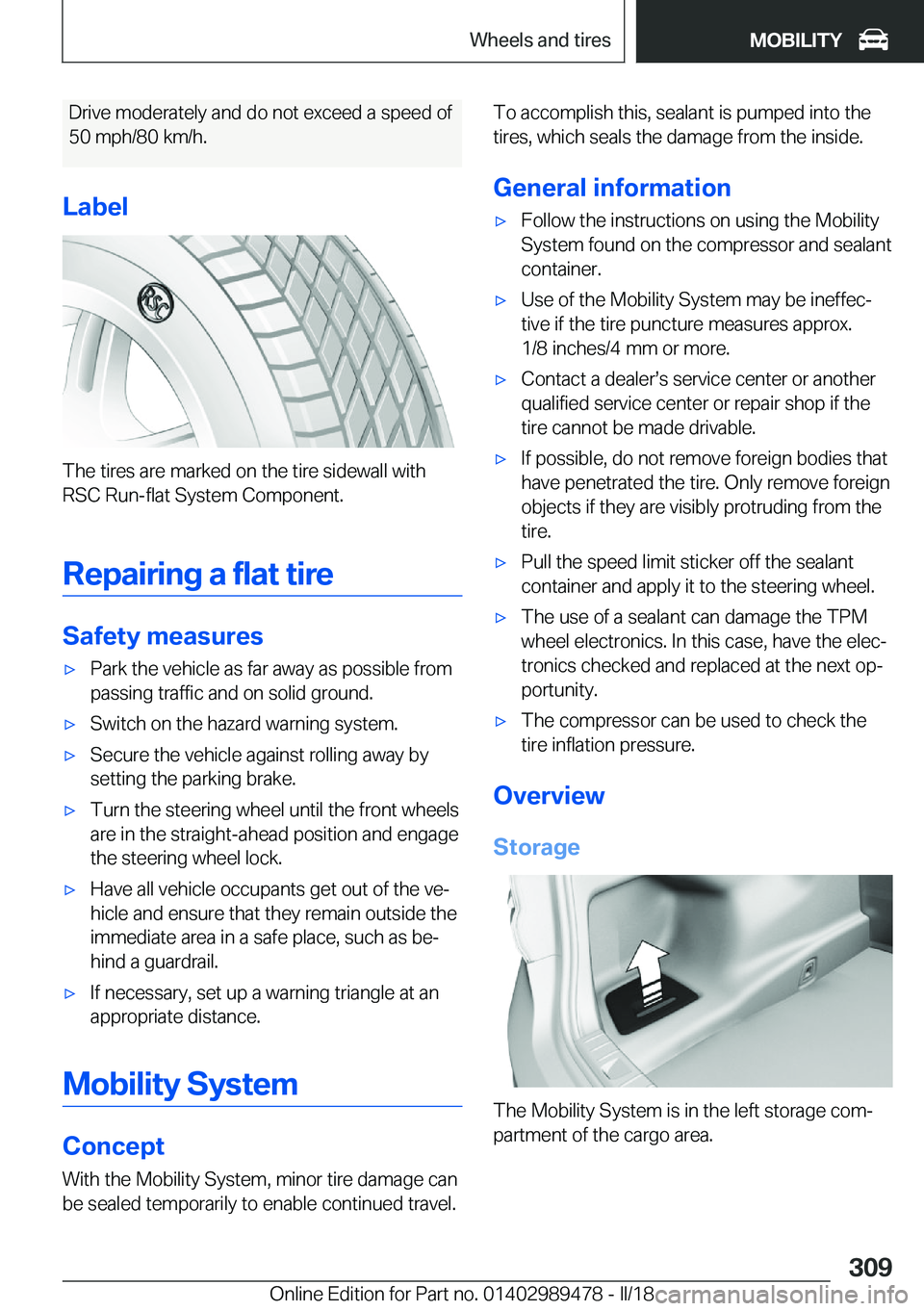 BMW 5 SERIES 2018  Owners Manual �D�r�i�v�e� �m�o�d�e�r�a�t�e�l�y� �a�n�d� �d�o� �n�o�t� �e�x�c�e�e�d� �a� �s�p�e�e�d� �o�f�5�0� �m�p�h�/�8�0� �k�m�/�h�.
�L�a�b�e�l
�T�h�e� �t�i�r�e�s� �a�r�e� �m�a�r�k�e�d� �o�n� �t�h�e� �t�i�r�e� �s
