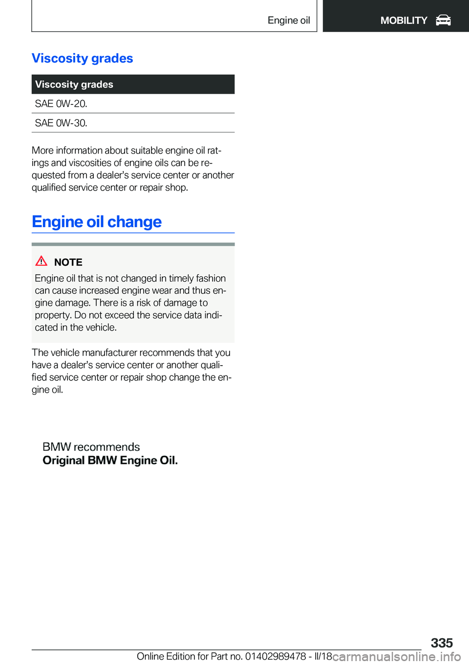 BMW 5 SERIES 2018  Owners Manual �V�i�s�c�o�s�i�t�y��g�r�a�d�e�s�V�i�s�c�o�s�i�t�y��g�r�a�d�e�s�S�A�E� �0�W�-�2�0�.�S�A�E� �0�W�-�3�0�.
�M�o�r�e� �i�n�f�o�r�m�a�t�i�o�n� �a�b�o�u�t� �s�u�i�t�a�b�l�e� �e�n�g�i�n�e� �o�i�l� �r�a�tj

