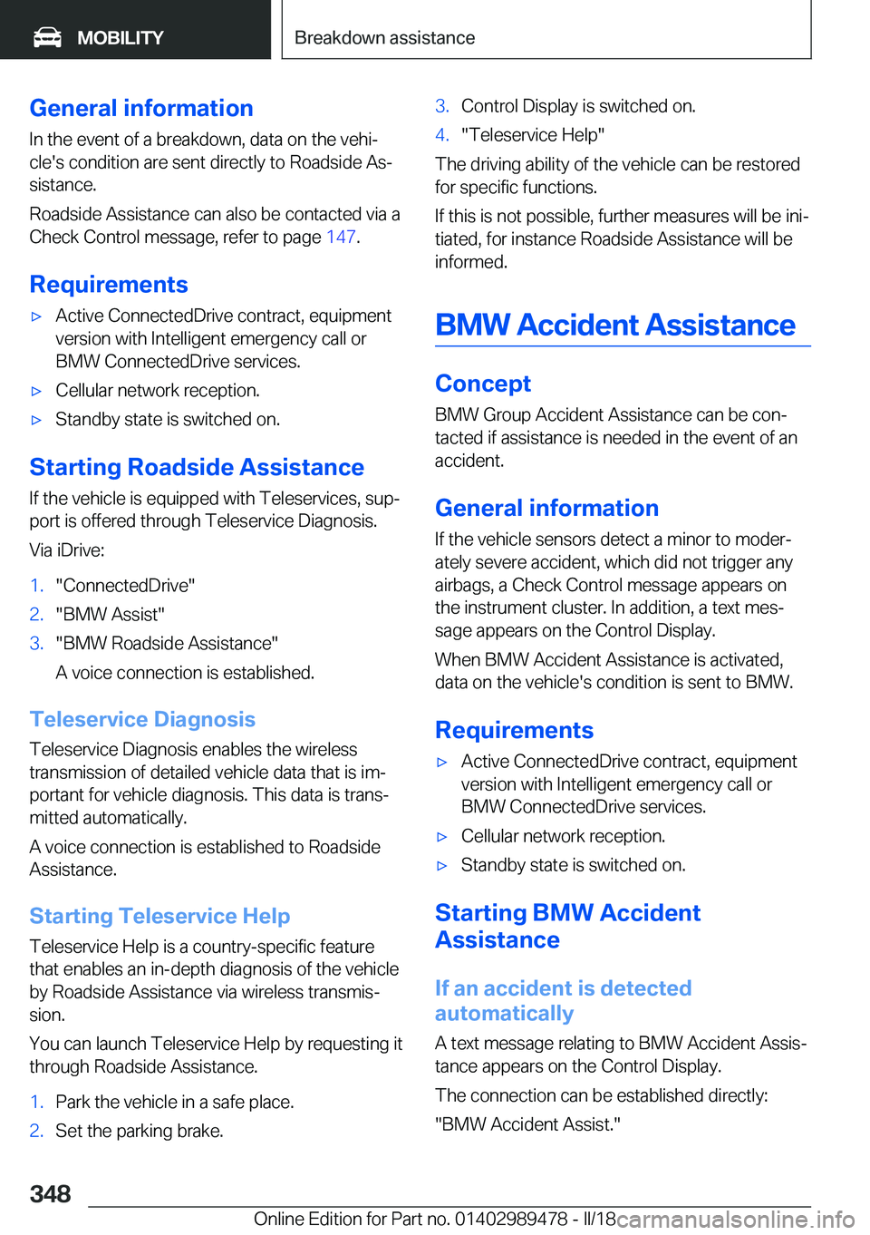 BMW 5 SERIES 2018  Owners Manual �G�e�n�e�r�a�l��i�n�f�o�r�m�a�t�i�o�n�I�n� �t�h�e� �e�v�e�n�t� �o�f� �a� �b�r�e�a�k�d�o�w�n�,� �d�a�t�a� �o�n� �t�h�e� �v�e�h�ij
�c�l�e�'�s� �c�o�n�d�i�t�i�o�n� �a�r�e� �s�e�n�t� �d�i�r�e�c�t�l�