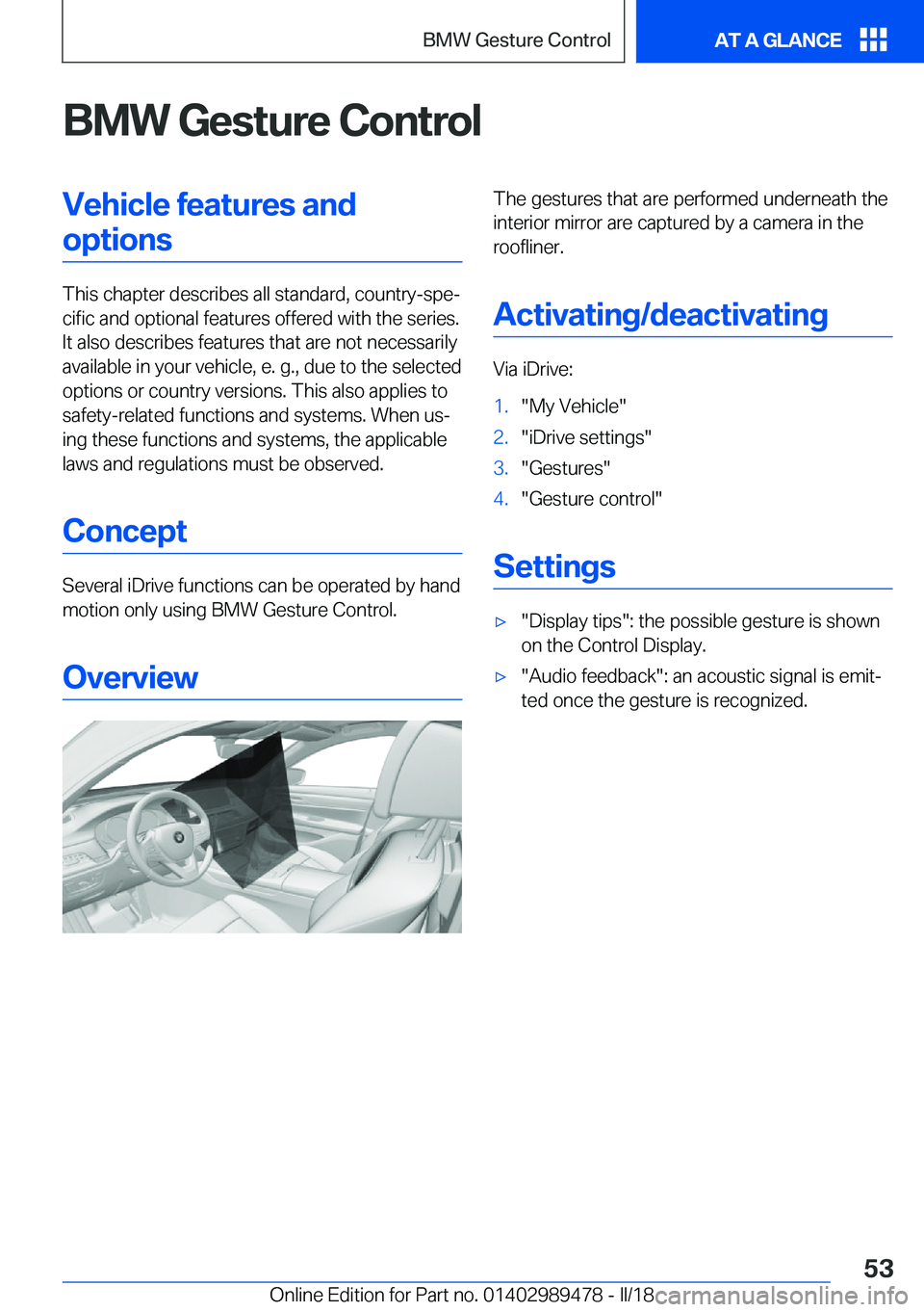 BMW 5 SERIES 2018 Workshop Manual �B�M�W��G�e�s�t�u�r�e��C�o�n�t�r�o�l�V�e�h�i�c�l�e��f�e�a�t�u�r�e�s��a�n�d�o�p�t�i�o�n�s
�T�h�i�s� �c�h�a�p�t�e�r� �d�e�s�c�r�i�b�e�s� �a�l�l� �s�t�a�n�d�a�r�d�,� �c�o�u�n�t�r�y�-�s�p�ej�c�i�f�i�