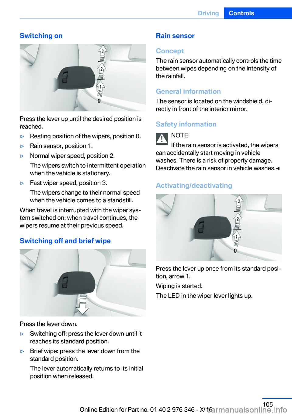BMW 5 SERIES 2017  Owners Manual �S�w�i�t�c�h�i�n�g��o�n
�P�r�e�s�s� �t�h�e� �l�e�v�e�r� �u�p� �u�n�t�i�l� �t�h�e� �d�e�s�i�r�e�d� �p�o�s�i�t�i�o�n� �i�s�r�e�a�c�h�e�d�.
'y�R�e�s�t�i�n�g� �p�o�s�i�t�i�o�n� �o�f� �t�h�e� �w�i�p�e
