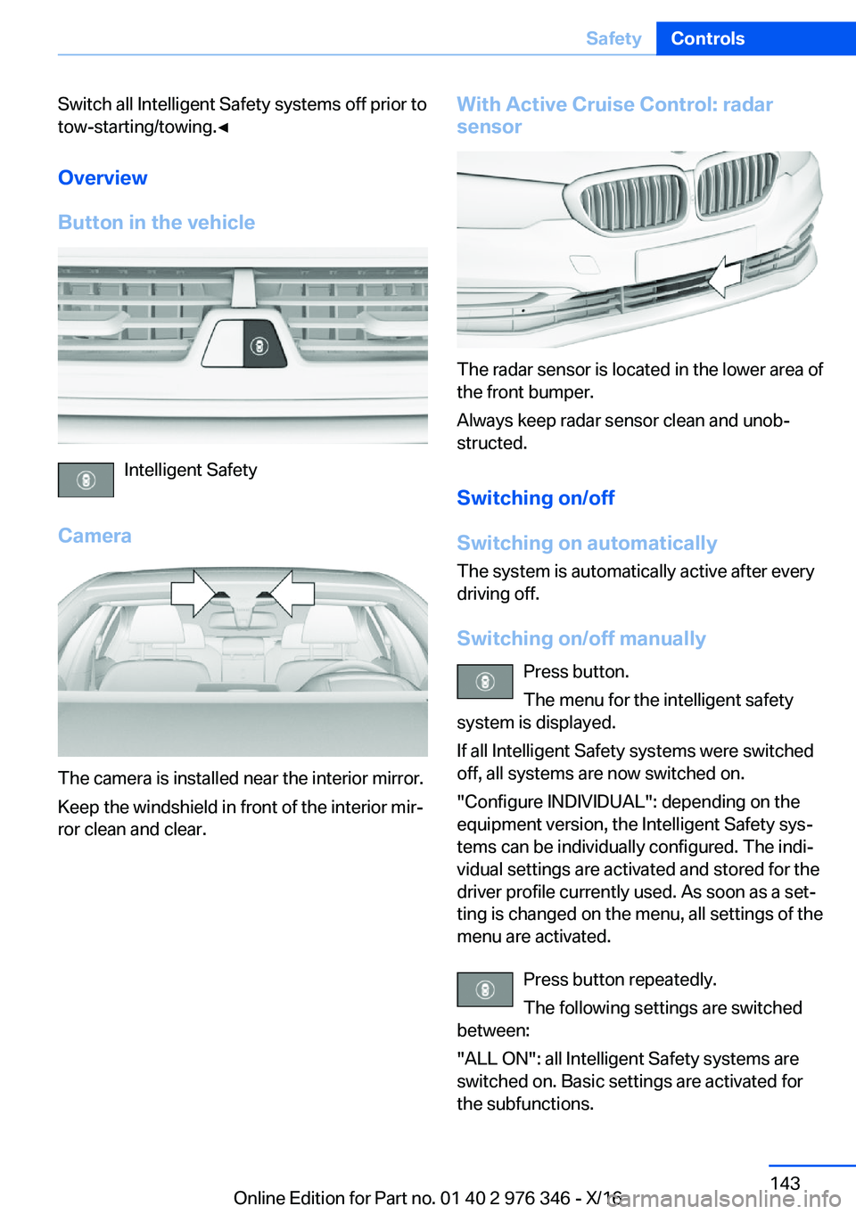 BMW 5 SERIES 2017  Owners Manual �S�w�i�t�c�h� �a�l�l� �I�n�t�e�l�l�i�g�e�n�t� �S�a�f�e�t�y� �s�y�s�t�e�m�s� �o�f�f� �p�r�i�o�r� �t�o
�t�o�w�-�s�t�a�r�t�i�n�g�/�t�o�w�i�n�g�.'