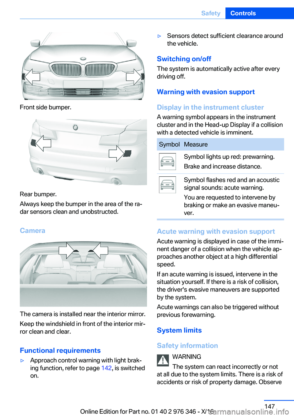 BMW 5 SERIES 2017  Owners Manual �F�r�o�n�t� �s�i�d�e� �b�u�m�p�e�r�.
�R�e�a�r� �b�u�m�p�e�r�.
�A�l�w�a�y�s� �k�e�e�p� �t�h�e� �b�u�m�p�e�r� �i�n� �t�h�e� �a�r�e�a� �o�f� �t�h�e� �r�aj �d�a�r� �s�e�n�s�o�r�s� �c�l�e�a�n� �a�n�d� �u�