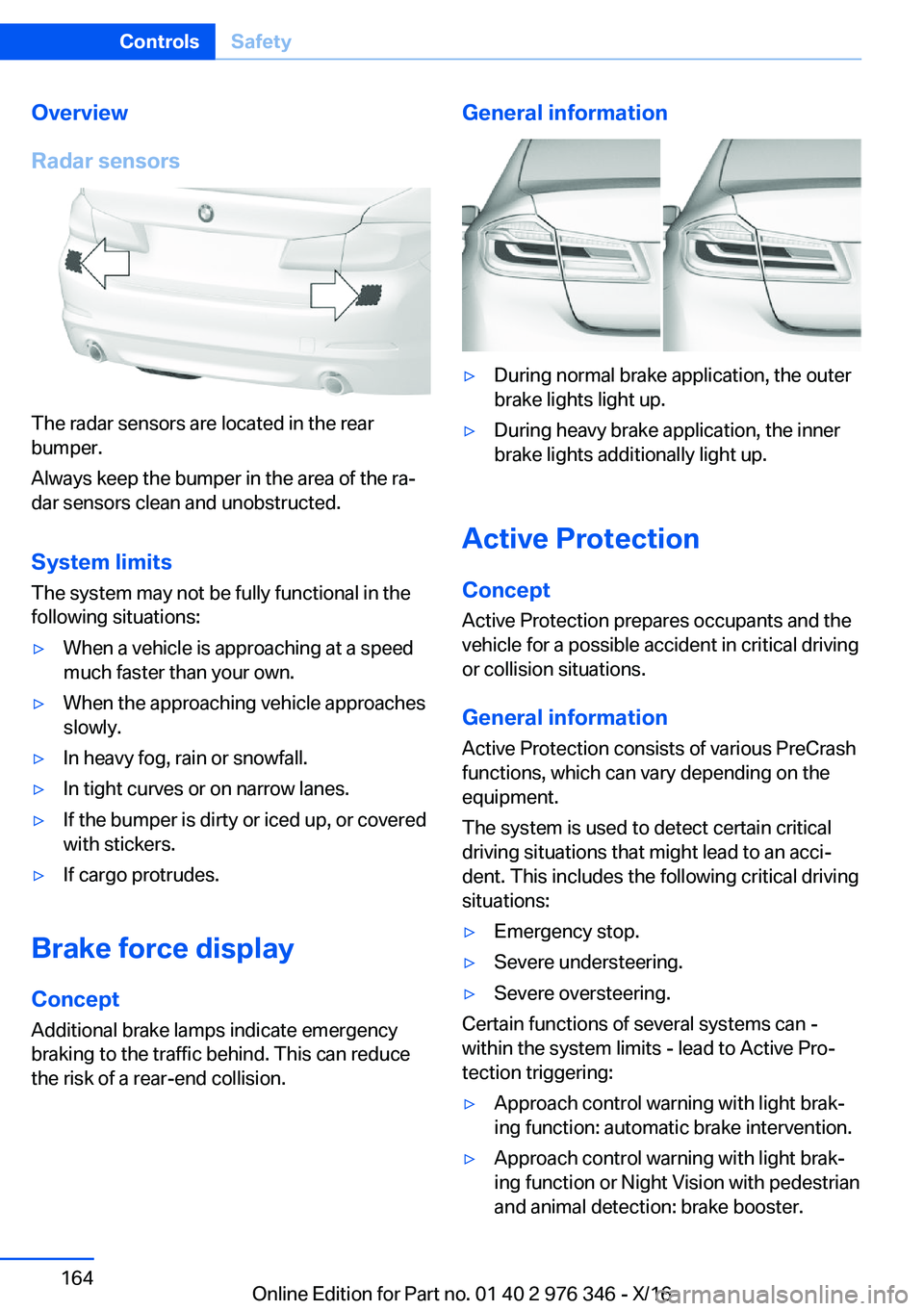 BMW 5 SERIES 2017  Owners Manual �O�v�e�r�v�i�e�w
�R�a�d�a�r��s�e�n�s�o�r�s
�T�h�e� �r�a�d�a�r� �s�e�n�s�o�r�s� �a�r�e� �l�o�c�a�t�e�d� �i�n� �t�h�e� �r�e�a�r �b�u�m�p�e�r�.
�A�l�w�a�y�s� �k�e�e�p� �t�h�e� �b�u�m�p�e�r� �i�n� �t�h�e