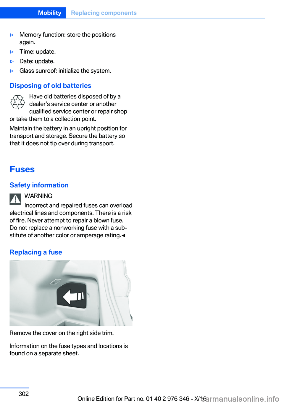 BMW 5 SERIES 2017  Owners Manual 'y�M�e�m�o�r�y� �f�u�n�c�t�i�o�n�:� �s�t�o�r�e� �t�h�e� �p�o�s�i�t�i�o�n�s
�a�g�a�i�n�.'y�T�i�m�e�:� �u�p�d�a�t�e�.'y�D�a�t�e�:� �u�p�d�a�t�e�.'y�G�l�a�s�s� �s�u�n�r�o�o�f�:� �i�n�i�t�