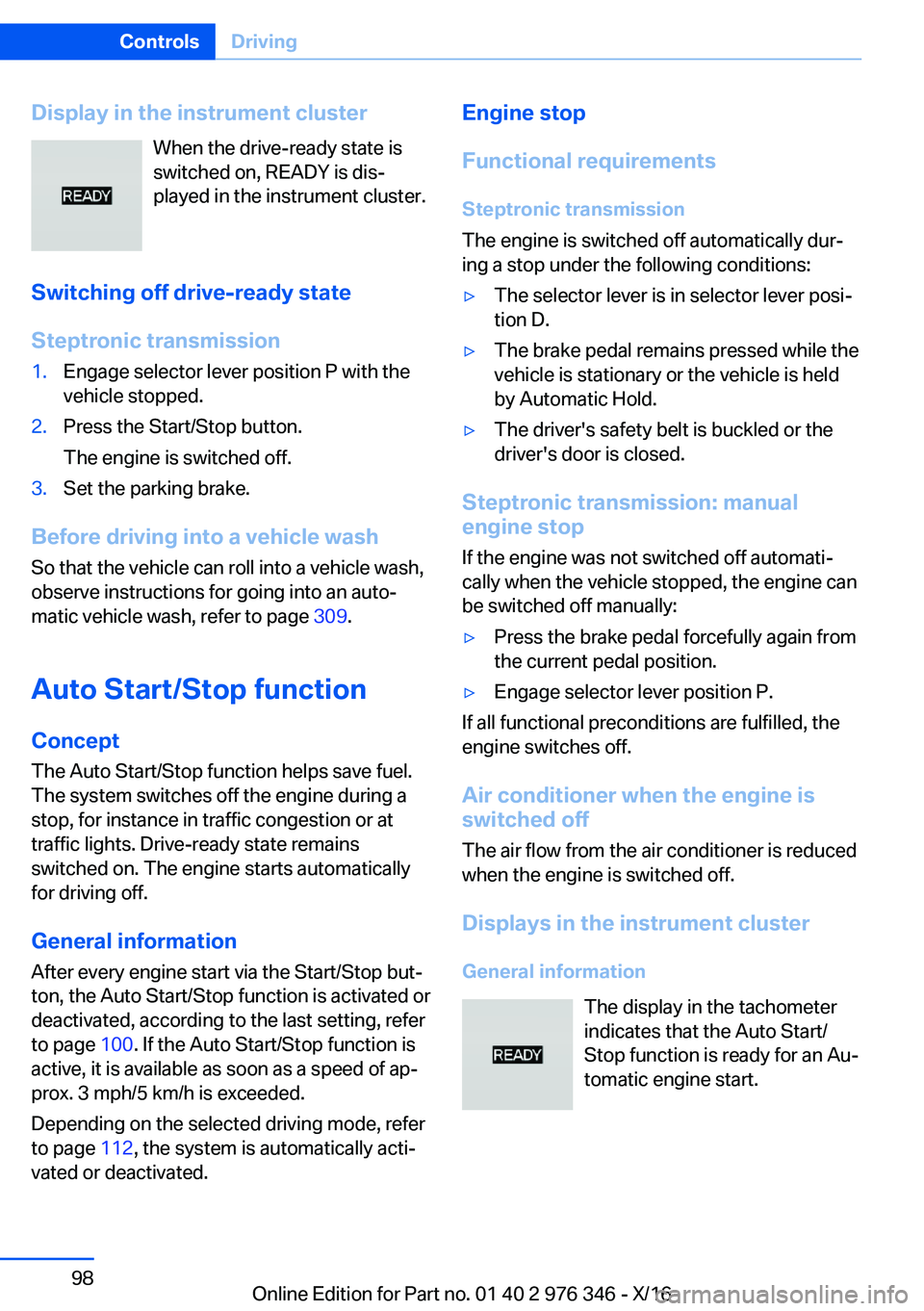 BMW 5 SERIES 2017  Owners Manual �D�i�s�p�l�a�y��i�n��t�h�e��i�n�s�t�r�u�m�e�n�t��c�l�u�s�t�e�r�W�h�e�n� �t�h�e� �d�r�i�v�e�-�r�e�a�d�y� �s�t�a�t�e� �i�s
�s�w�i�t�c�h�e�d� �o�n�,� �R�E�A�D�Y� �i�s� �d�i�sj �p�l�a�y�e�d� �i�n� �t