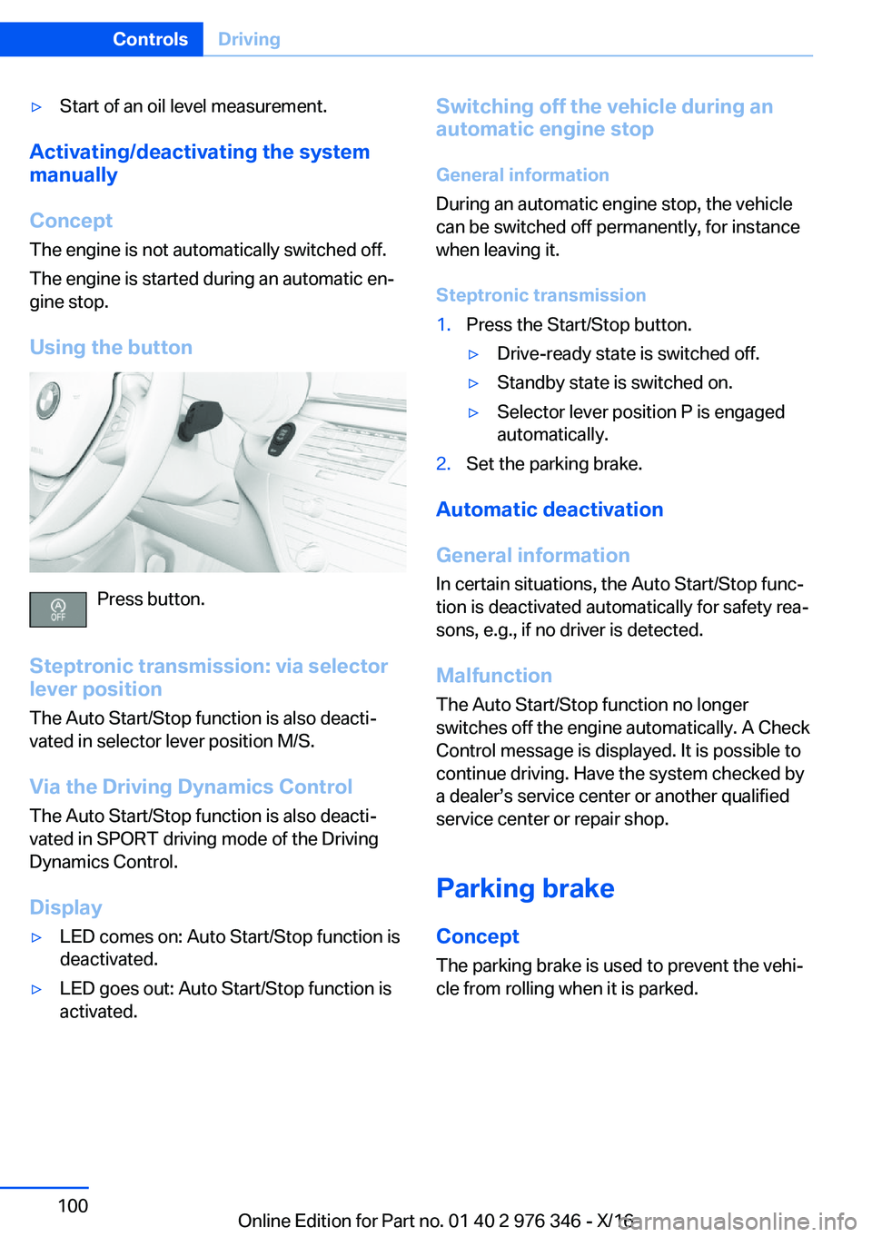 BMW 5 SERIES 2017  Owners Manual 'y�S�t�a�r�t� �o�f� �a�n� �o�i�l� �l�e�v�e�l� �m�e�a�s�u�r�e�m�e�n�t�.
�A�c�t�i�v�a�t�i�n�g�/�d�e�a�c�t�i�v�a�t�i�n�g��t�h�e��s�y�s�t�e�m
�m�a�n�u�a�l�l�y
�C�o�n�c�e�p�t
�T�h�e� �e�n�g�i�n�e� �i