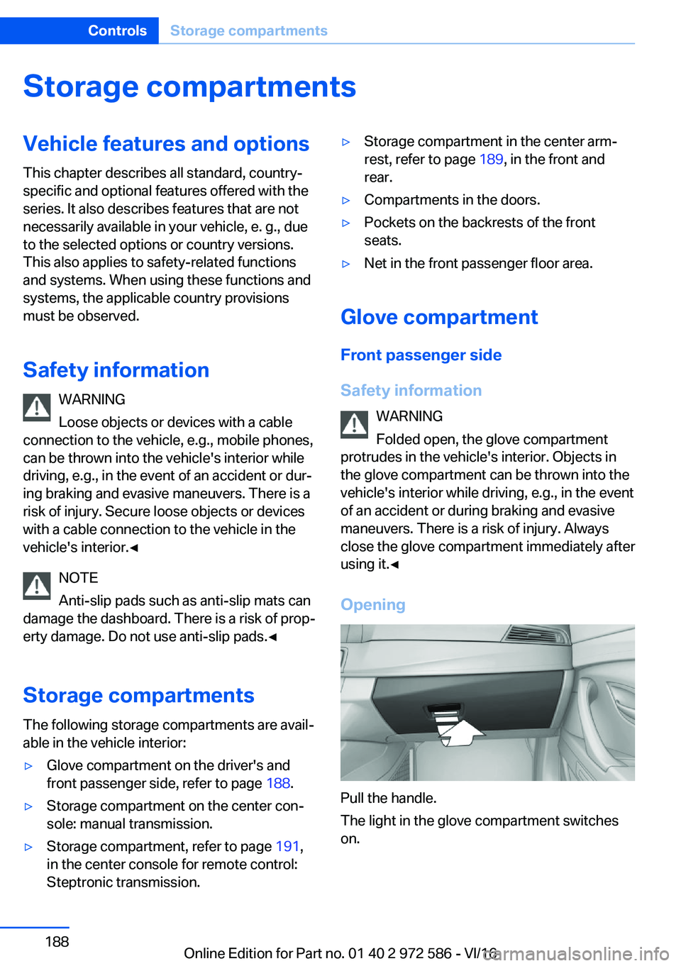 BMW 5 SERIES 2016  Owners Manual �S�t�o�r�a�g�e��c�o�m�p�a�r�t�m�e�n�t�s�V�e�h�i�c�l�e��f�e�a�t�u�r�e�s��a�n�d��o�p�t�i�o�n�s�T�h�i�s� �c�h�a�p�t�e�r� �d�e�s�c�r�i�b�e�s� �a�l�l� �s�t�a�n�d�a�r�d�,� �c�o�u�n�t�r�y�-�s�p�e�c�i�f�i