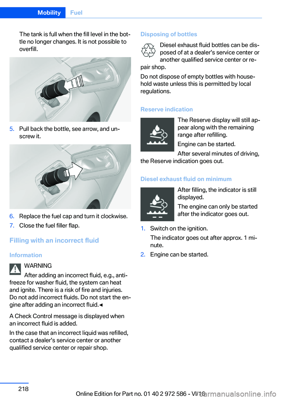 BMW 5 SERIES 2016  Owners Manual �T�h�e� �t�a�n�k� �i�s� �f�u�l�l� �w�h�e�n� �t�h�e� �f�i�l�l� �l�e�v�e�l� �i�n� �t�h�e� �b�o�tj
�t�l�e� �n�o� �l�o�n�g�e�r� �c�h�a�n�g�e�s�.� �I�t� �i�s� �n�o�t� �p�o�s�s�i�b�l�e� �t�o �o�v�e�r�f�i�l
