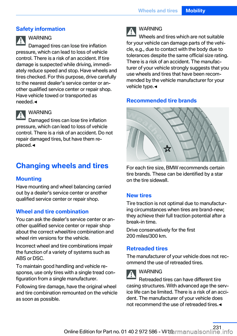 BMW 5 SERIES 2016  Owners Manual �S�a�f�e�t�y��i�n�f�o�r�m�a�t�i�o�n�W�A�R�N�I�N�G
�D�a�m�a�g�e�d� �t�i�r�e�s� �c�a�n� �l�o�s�e� �t�i�r�e� �i�n�f�l�a�t�i�o�n
�p�r�e�s�s�u�r�e�,� �w�h�i�c�h� �c�a�n� �l�e�a�d� �t�o� �l�o�s�s� �o�f� �v