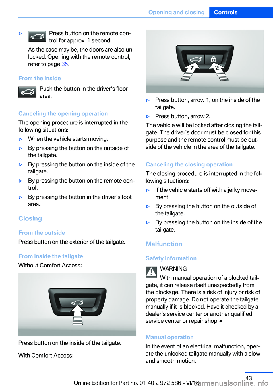 BMW 5 SERIES 2016 Service Manual 'y�P�r�e�s�s� �b�u�t�t�o�n� �o�n� �t�h�e� �r�e�m�o�t�e� �c�o�nj
�t�r�o�l� �f�o�r� �a�p�p�r�o�x�.� �1� �s�e�c�o�n�d�.
�A�s� �t�h�e� �c�a�s�e� �m�a�y� �b�e�,� �t�h�e� �d�o�o�r�s� �a�r�e� �a�l�s�o� 