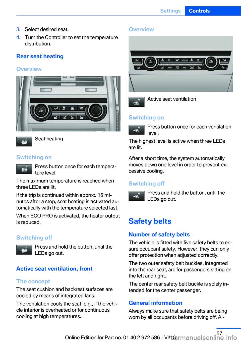 BMW 5 SERIES 2016 Workshop Manual �3�.�S�e�l�e�c�t� �d�e�s�i�r�e�d� �s�e�a�t�.�4�.�T�u�r�n� �t�h�e� �C�o�n�t�r�o�l�l�e�r� �t�o� �s�e�t� �t�h�e� �t�e�m�p�e�r�a�t�u�r�e�d�i�s�t�r�i�b�u�t�i�o�n�.
�R�e�a�r��s�e�a�t��h�e�a�t�i�n�g
�O�v�e