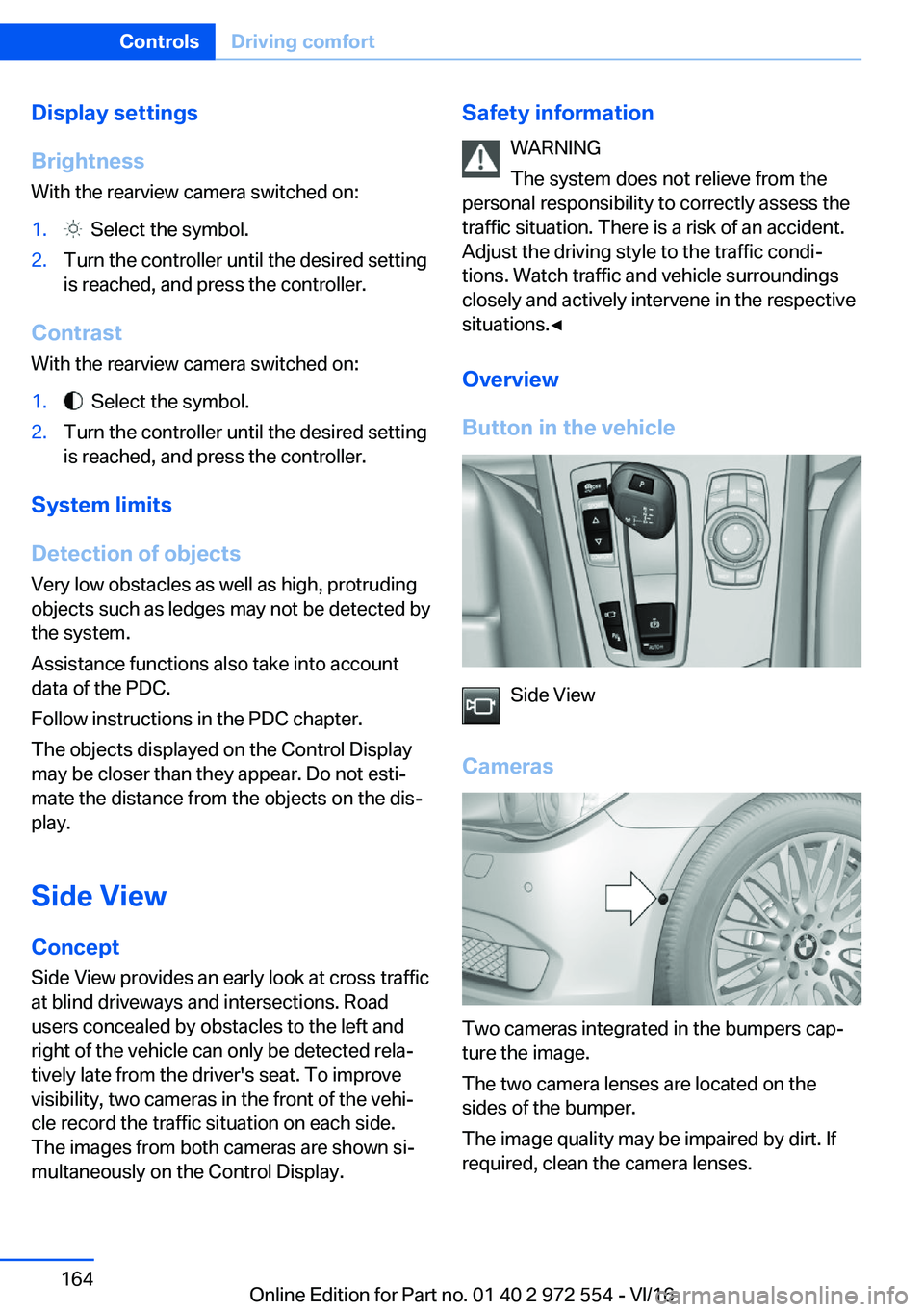 BMW 5 SERIES GRAN TURISMO 2017  Owners Manual �D�i�s�p�l�a�y��s�e�t�t�i�n�g�s
�B�r�i�g�h�t�n�e�s�s
�W�i�t�h� �t�h�e� �r�e�a�r�v�i�e�w� �c�a�m�e�r�a� �s�w�i�t�c�h�e�d� �o�n�:�1�.� � �S�e�l�e�c�t� �t�h�e� �s�y�m�b�o�l�.�2�.�T�u�r�n� �t�h�e� �c�o�n