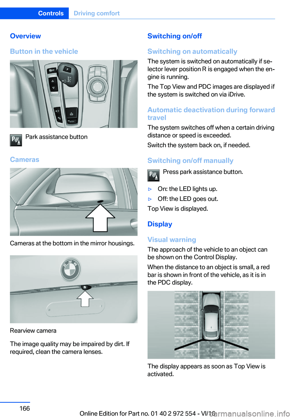 BMW 5 SERIES GRAN TURISMO 2017  Owners Manual �O�v�e�r�v�i�e�w
�B�u�t�t�o�n��i�n��t�h�e��v�e�h�i�c�l�e
�P�a�r�k� �a�s�s�i�s�t�a�n�c�e� �b�u�t�t�o�n
�C�a�m�e�r�a�s
�C�a�m�e�r�a�s� �a�t� �t�h�e� �b�o�t�t�o�m� �i�n� �t�h�e� �m�i�r�r�o�r� �h�o�u�s