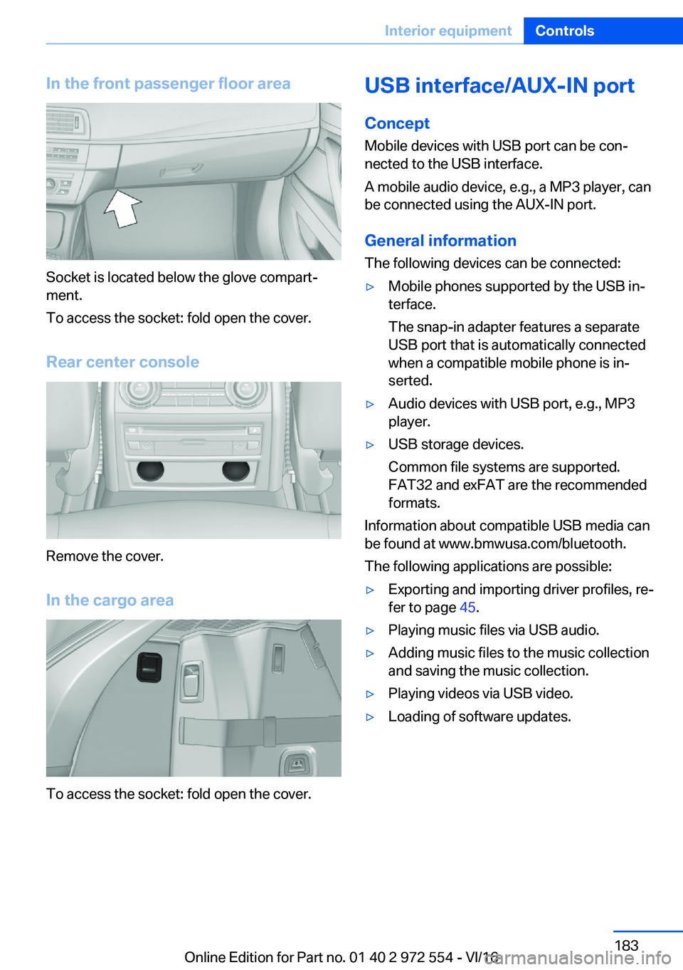 BMW 5 SERIES GRAN TURISMO 2017  Owners Manual �I�n��t�h�e��f�r�o�n�t��p�a�s�s�e�n�g�e�r��f�l�o�o�r��a�r�e�a
�S�o�c�k�e�t� �i�s� �l�o�c�a�t�e�d� �b�e�l�o�w� �t�h�e� �g�l�o�v�e� �c�o�m�p�a�r�tj�m�e�n�t�.
�T�o� �a�c�c�e�s�s� �t�h�e� �s�o�c�k�e