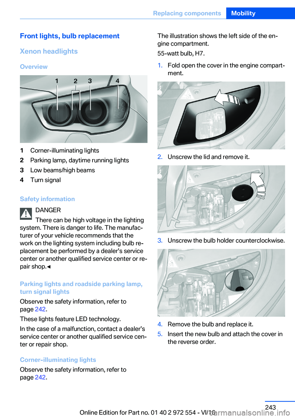 BMW 5 SERIES GRAN TURISMO 2017  Owners Manual �F�r�o�n�t��l�i�g�h�t�s�,��b�u�l�b��r�e�p�l�a�c�e�m�e�n�t
�X�e�n�o�n��h�e�a�d�l�i�g�h�t�s
�O�v�e�r�v�i�e�w�1�C�o�r�n�e�r�-�i�l�l�u�m�i�n�a�t�i�n�g� �l�i�g�h�t�s�2�P�a�r�k�i�n�g� �l�a�m�p�,� �d�a�y
