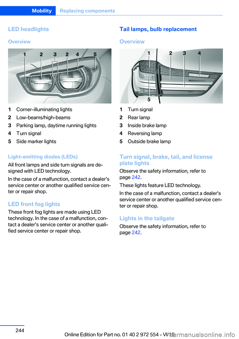 BMW 5 SERIES GRAN TURISMO 2017  Owners Manual �L�E�D��h�e�a�d�l�i�g�h�t�s�O�v�e�r�v�i�e�w�1�C�o�r�n�e�r�-�i�l�l�u�m�i�n�a�t�i�n�g� �l�i�g�h�t�s�2�L�o�w�-�b�e�a�m�s�/�h�i�g�h�-�b�e�a�m�s�3�P�a�r�k�i�n�g� �l�a�m�p�,� �d�a�y�t�i�m�e� �r�u�n�n�i�n�g