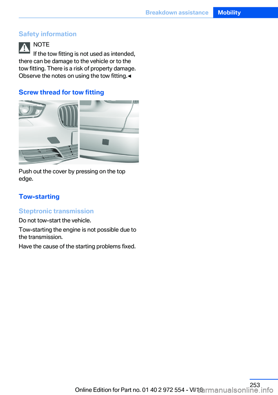 BMW 5 SERIES GRAN TURISMO 2017  Owners Manual �S�a�f�e�t�y��i�n�f�o�r�m�a�t�i�o�n�N�O�T�E
�I�f� �t�h�e� �t�o�w� �f�i�t�t�i�n�g� �i�s� �n�o�t� �u�s�e�d� �a�s� �i�n�t�e�n�d�e�d�,
�t�h�e�r�e� �c�a�n� �b�e� �d�a�m�a�g�e� �t�o� �t�h�e� �v�e�h�i�c�l�e