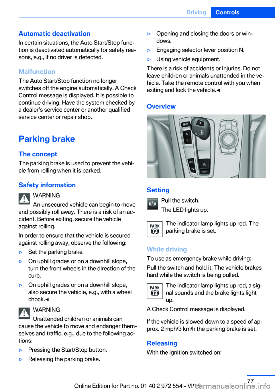 BMW 5 SERIES GRAN TURISMO 2017 Manual PDF �A�u�t�o�m�a�t�i�c��d�e�a�c�t�i�v�a�t�i�o�n
�I�n� �c�e�r�t�a�i�n� �s�i�t�u�a�t�i�o�n�s�,� �t�h�e� �A�u�t�o� �S�t�a�r�t�/�S�t�o�p� �f�u�n�cj
�t�i�o�n� �i�s� �d�e�a�c�t�i�v�a�t�e�d� �a�u�t�o�m�a�t�i�c
