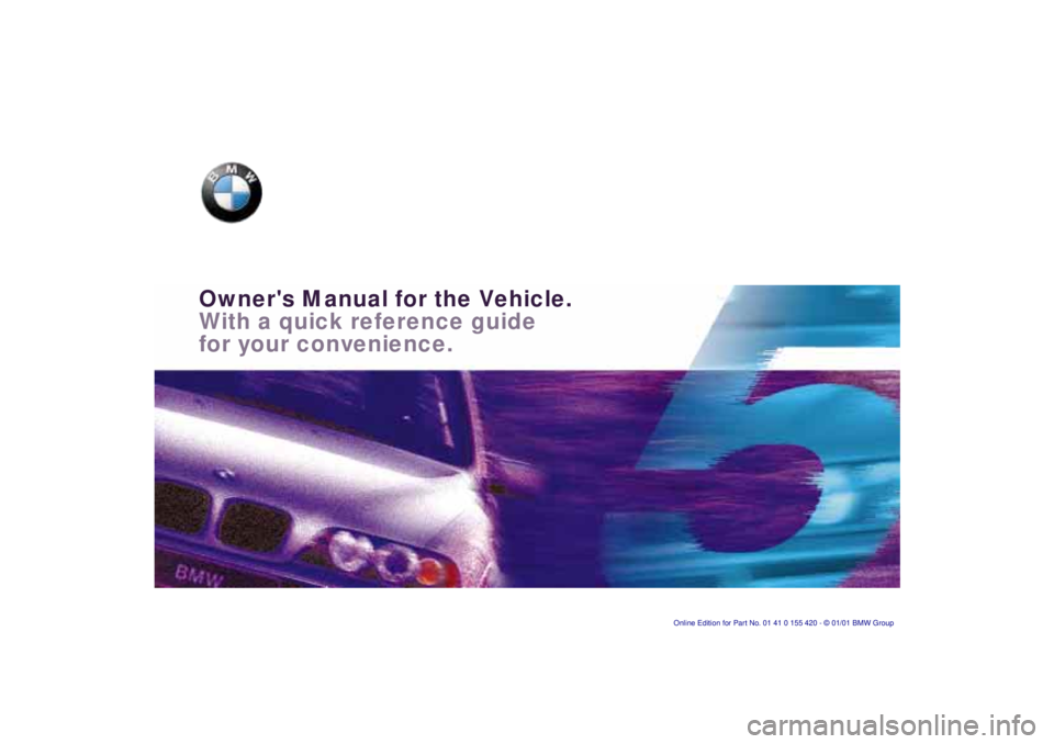 BMW 525I SPORT WAGON 2001  Owners Manual  Owners Manual for the Vehicle.  
With a quick reference guide 
for your convenience.   