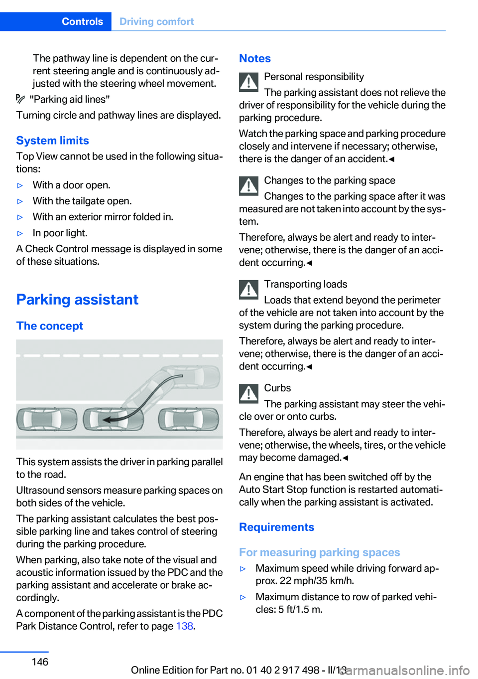 BMW 535I GRAN TURISMO 2013 Owners Manual The pathway line is dependent on the cur‐
rent steering angle and is continuously ad‐
justed with the steering wheel movement.
"Parking aid lines"
Turning circle and pathway lines are di BMW 535I GRAN TURISMO 2013 Owners Manual The pathway line is dependent on the cur‐
rent steering angle and is continuously ad‐
justed with the steering wheel movement.
"Parking aid lines"
Turning circle and pathway lines are di