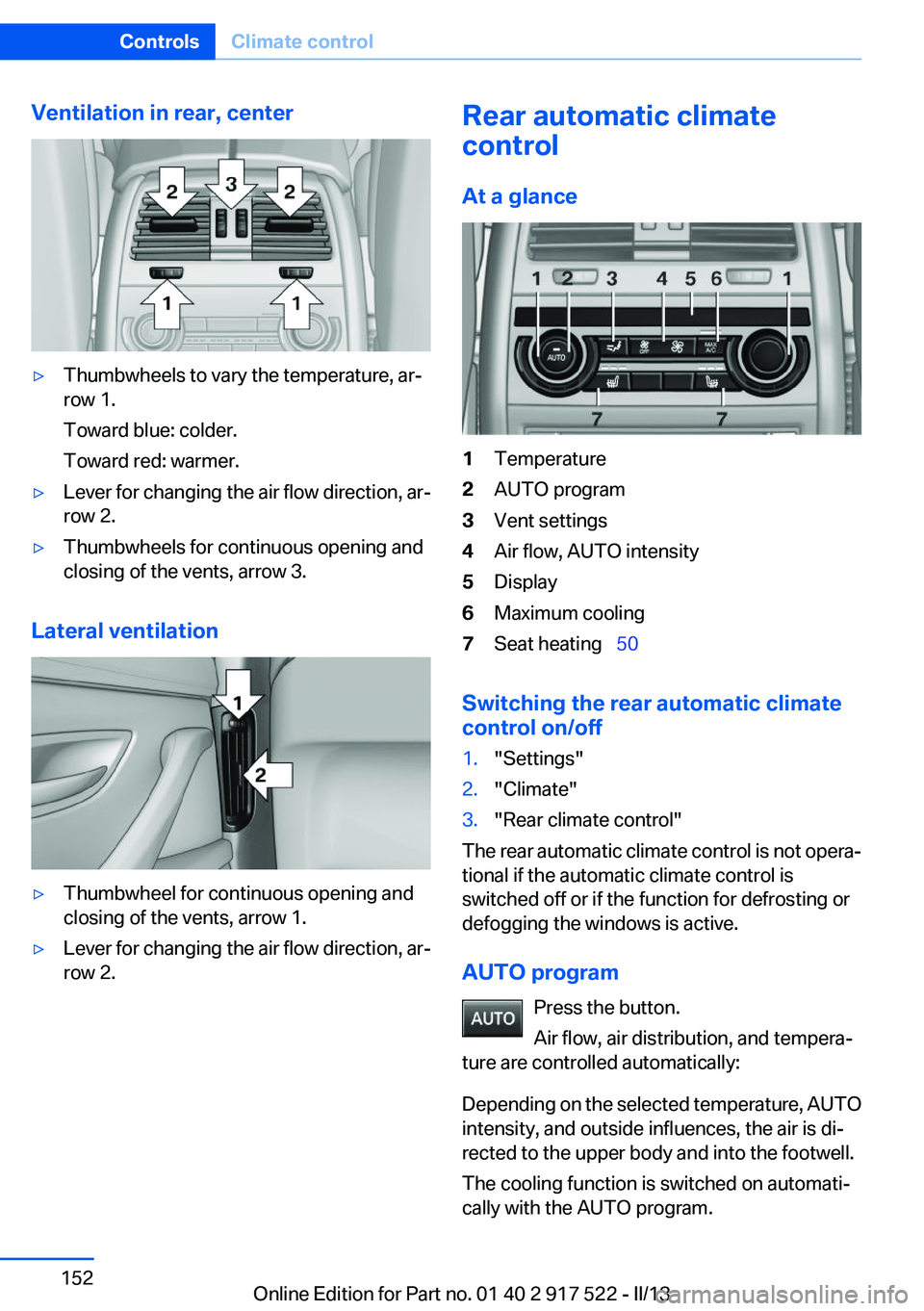 BMW 535I XDRIVE 2013 Owners Manual Ventilation in rear, center▷Thumbwheels to vary the temperature, ar‐
row 1.
Toward blue: colder.
Toward red: warmer.▷Lever for changing the air flow direction, ar‐
row 2.▷Thumbwheels for con BMW 535I XDRIVE 2013 Owners Manual Ventilation in rear, center▷Thumbwheels to vary the temperature, ar‐
row 1.
Toward blue: colder.
Toward red: warmer.▷Lever for changing the air flow direction, ar‐
row 2.▷Thumbwheels for con