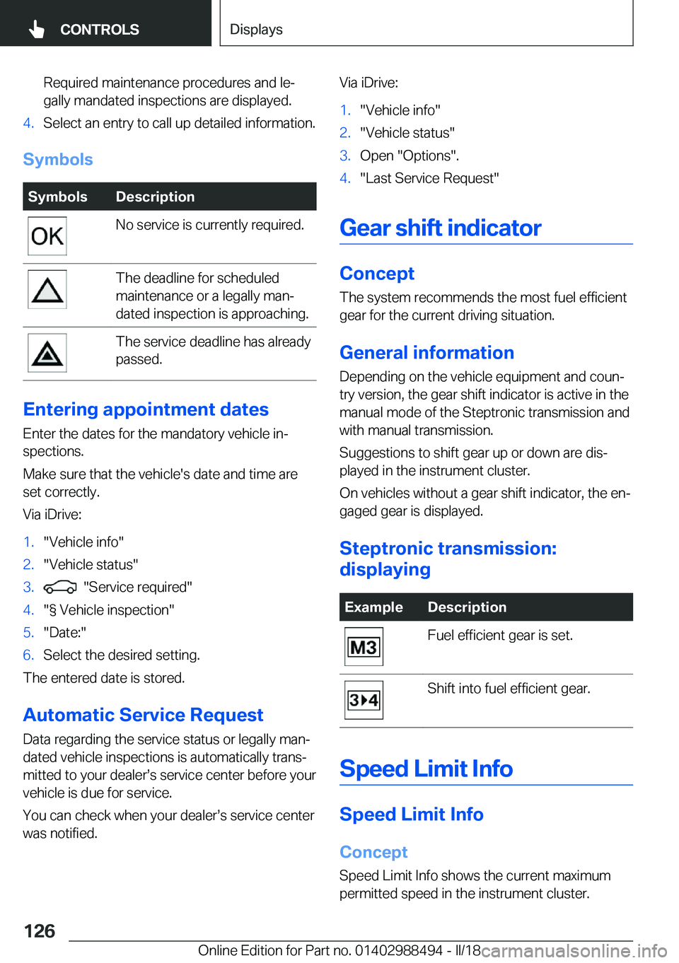 BMW 6 SERIES CONVERTIBLE 2018  Owners Manual �R�e�q�u�i�r�e�d� �m�a�i�n�t�e�n�a�n�c�e� �p�r�o�c�e�d�u�r�e�s� �a�n�d� �l�ej�g�a�l�l�y� �m�a�n�d�a�t�e�d� �i�n�s�p�e�c�t�i�o�n�s� �a�r�e� �d�i�s�p�l�a�y�e�d�.�4�.�S�e�l�e�c�t� �a�n� �e�n�t�r�y� �t�o