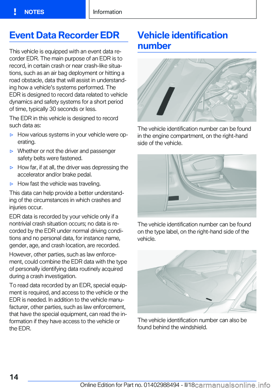 BMW 6 SERIES CONVERTIBLE 2018 User Guide �E�v�e�n�t��D�a�t�a��R�e�c�o�r�d�e�r��E�D�R
�T�h�i�s� �v�e�h�i�c�l�e� �i�s� �e�q�u�i�p�p�e�d� �w�i�t�h� �a�n� �e�v�e�n�t� �d�a�t�a� �r�ej
�c�o�r�d�e�r� �E�D�R�.� �T�h�e� �m�a�i�n� �p�u�r�p�o�s�e� 