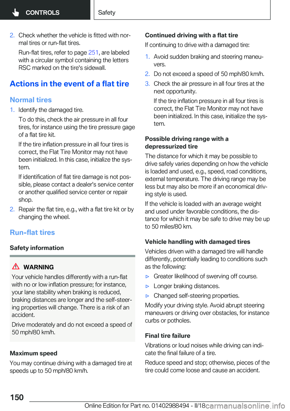 BMW 6 SERIES CONVERTIBLE 2018  Owners Manual �2�.�C�h�e�c�k� �w�h�e�t�h�e�r� �t�h�e� �v�e�h�i�c�l�e� �i�s� �f�i�t�t�e�d� �w�i�t�h� �n�o�rj
�m�a�l� �t�i�r�e�s� �o�r� �r�u�n�-�f�l�a�t� �t�i�r�e�s�.
�R�u�n�-�f�l�a�t� �t�i�r�e�s�,� �r�e�f�e�r� �t�o