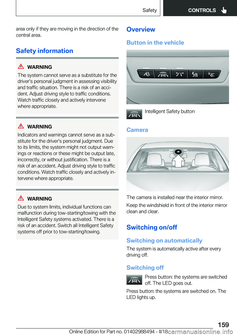 BMW 6 SERIES CONVERTIBLE 2018  Owners Manual �a�r�e�a� �o�n�l�y� �i�f� �t�h�e�y� �a�r�e� �m�o�v�i�n�g� �i�n� �t�h�e� �d�i�r�e�c�t�i�o�n� �o�f� �t�h�e�c�e�n�t�r�a�l� �a�r�e�a�.
�S�a�f�e�t�y��i�n�f�o�r�m�a�t�i�o�n
�W�A�R�N�I�N�G
�T�h�e� �s�y�s�t�