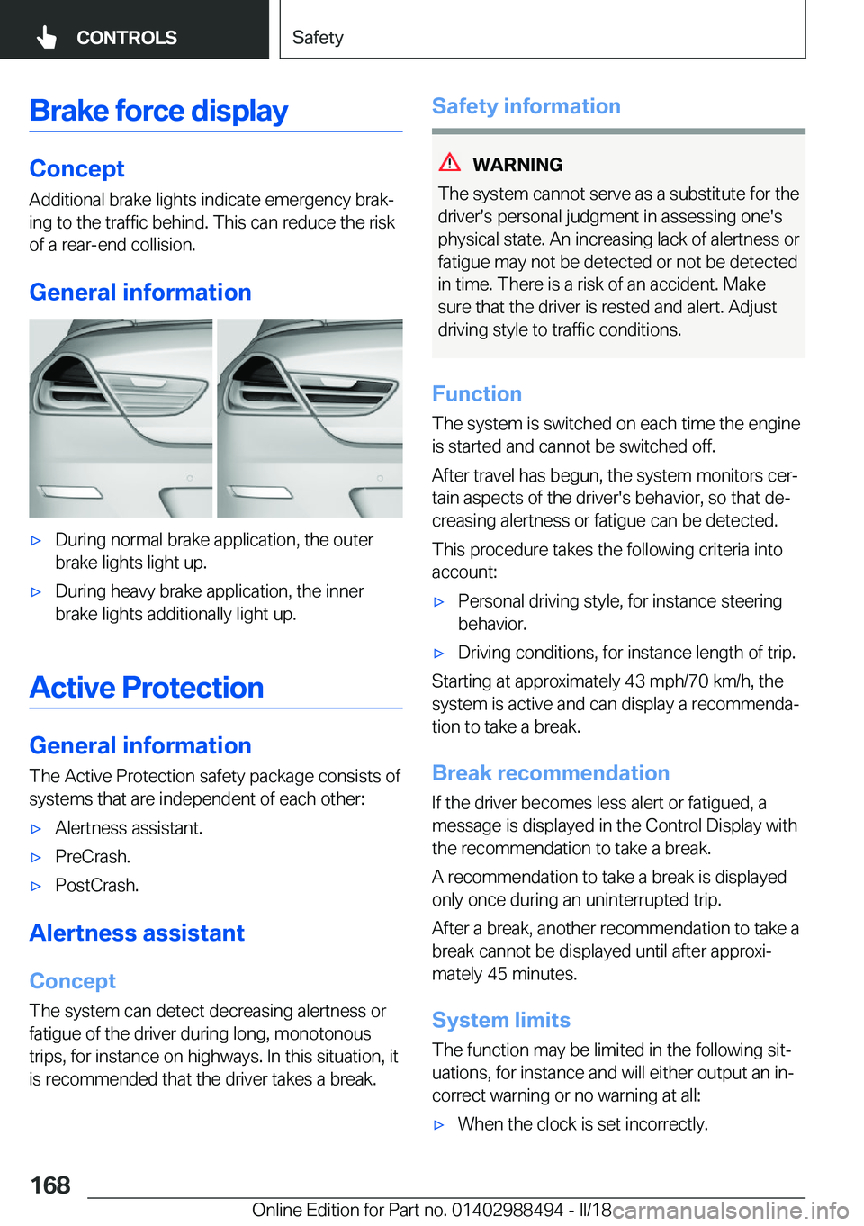 BMW 6 SERIES CONVERTIBLE 2018  Owners Manual �B�r�a�k�e��f�o�r�c�e��d�i�s�p�l�a�y
�C�o�n�c�e�p�t�A�d�d�i�t�i�o�n�a�l� �b�r�a�k�e� �l�i�g�h�t�s� �i�n�d�i�c�a�t�e� �e�m�e�r�g�e�n�c�y� �b�r�a�kj
�i�n�g� �t�o� �t�h�e� �t�r�a�f�f�i�c� �b�e�h�i�n�d
