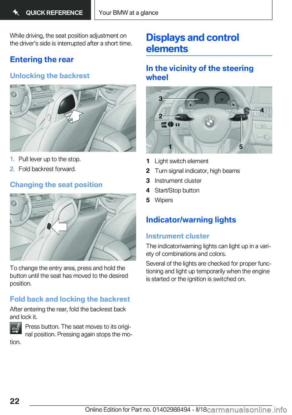 BMW 6 SERIES CONVERTIBLE 2018 Owners Manual �W�h�i�l�e� �d�r�i�v�i�n�g�,� �t�h�e� �s�e�a�t� �p�o�s�i�t�i�o�n� �a�d�j�u�s�t�m�e�n�t� �o�n�t�h�e� �d�r�i�v�e�r�'�s� �s�i�d�e� �i�s� �i�n�t�e�r�r�u�p�t�e�d� �a�f�t�e�r� �a� �s�h�o�r�t� �t�i�m�e�.