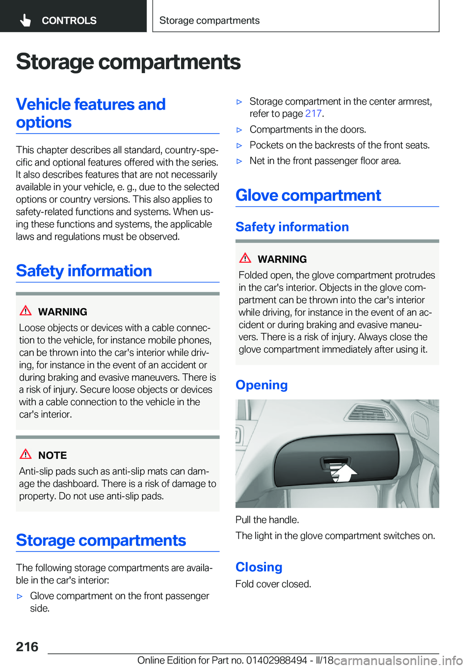 BMW 6 SERIES CONVERTIBLE 2018  Owners Manual �S�t�o�r�a�g�e��c�o�m�p�a�r�t�m�e�n�t�s�V�e�h�i�c�l�e��f�e�a�t�u�r�e�s��a�n�d�o�p�t�i�o�n�s
�T�h�i�s� �c�h�a�p�t�e�r� �d�e�s�c�r�i�b�e�s� �a�l�l� �s�t�a�n�d�a�r�d�,� �c�o�u�n�t�r�y�-�s�p�ej�c�i�f�