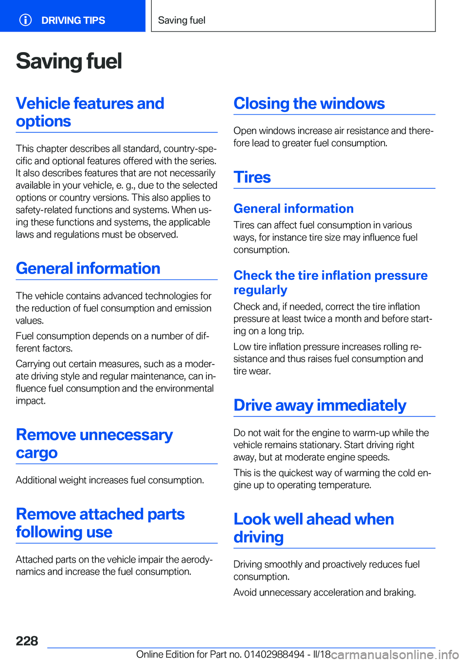 BMW 6 SERIES CONVERTIBLE 2018  Owners Manual �S�a�v�i�n�g��f�u�e�l�V�e�h�i�c�l�e��f�e�a�t�u�r�e�s��a�n�d�o�p�t�i�o�n�s
�T�h�i�s� �c�h�a�p�t�e�r� �d�e�s�c�r�i�b�e�s� �a�l�l� �s�t�a�n�d�a�r�d�,� �c�o�u�n�t�r�y�-�s�p�ej�c�i�f�i�c� �a�n�d� �o�p�