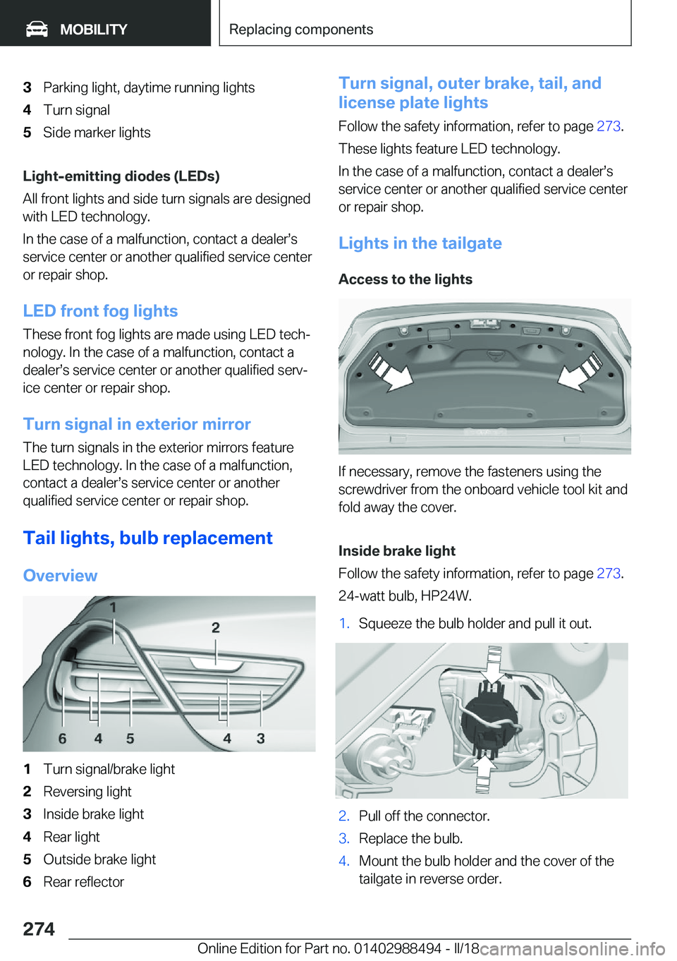 BMW 6 SERIES CONVERTIBLE 2018  Owners Manual �3�P�a�r�k�i�n�g� �l�i�g�h�t�,� �d�a�y�t�i�m�e� �r�u�n�n�i�n�g� �l�i�g�h�t�s�4�T�u�r�n� �s�i�g�n�a�l�5�S�i�d�e� �m�a�r�k�e�r� �l�i�g�h�t�s
�L�i�g�h�t�-�e�m�i�t�t�i�n�g��d�i�o�d�e�s��(�L�E�D�s�)
�A�l