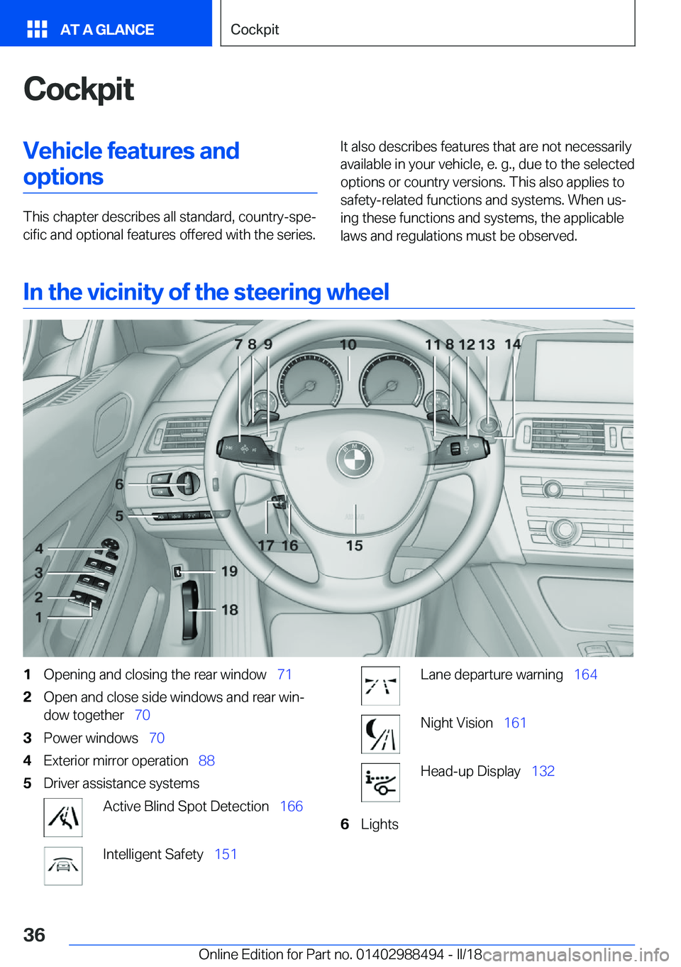 BMW 6 SERIES CONVERTIBLE 2018 Owners Guide �C�o�c�k�p�i�t�V�e�h�i�c�l�e��f�e�a�t�u�r�e�s��a�n�d�o�p�t�i�o�n�s
�T�h�i�s� �c�h�a�p�t�e�r� �d�e�s�c�r�i�b�e�s� �a�l�l� �s�t�a�n�d�a�r�d�,� �c�o�u�n�t�r�y�-�s�p�ej�c�i�f�i�c� �a�n�d� �o�p�t�i�o�n�