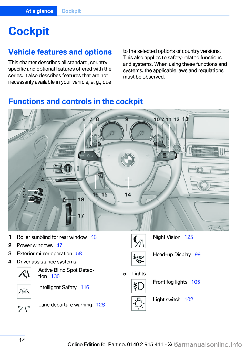 BMW 6 SERIES COUPE 2017 User Guide �C�o�c�k�p�i�t�V�e�h�i�c�l�e��f�e�a�t�u�r�e�s��a�n�d��o�p�t�i�o�n�s
�T�h�i�s� �c�h�a�p�t�e�r� �d�e�s�c�r�i�b�e�s� �a�l�l� �s�t�a�n�d�a�r�d�,� �c�o�u�n�t�r�y�- �s�p�e�c�i�f�i�c� �a�n�d� �o�p�t�i�o�n