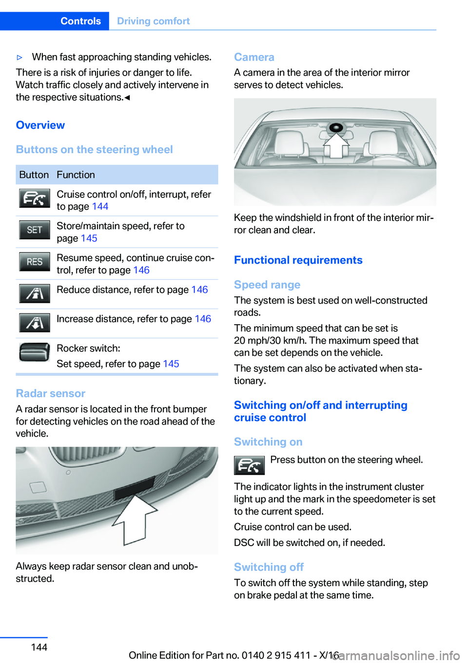BMW 6 SERIES COUPE 2017  Owners Manual 'y�W�h�e�n� �f�a�s�t� �a�p�p�r�o�a�c�h�i�n�g� �s�t�a�n�d�i�n�g� �v�e�h�i�c�l�e�s�.
�T�h�e�r�e� �i�s� �a� �r�i�s�k� �o�f� �i�n�j�u�r�i�e�s� �o�r� �d�a�n�g�e�r� �t�o� �l�i�f�e�.�W�a�t�c�h� �t�r�a�f�
