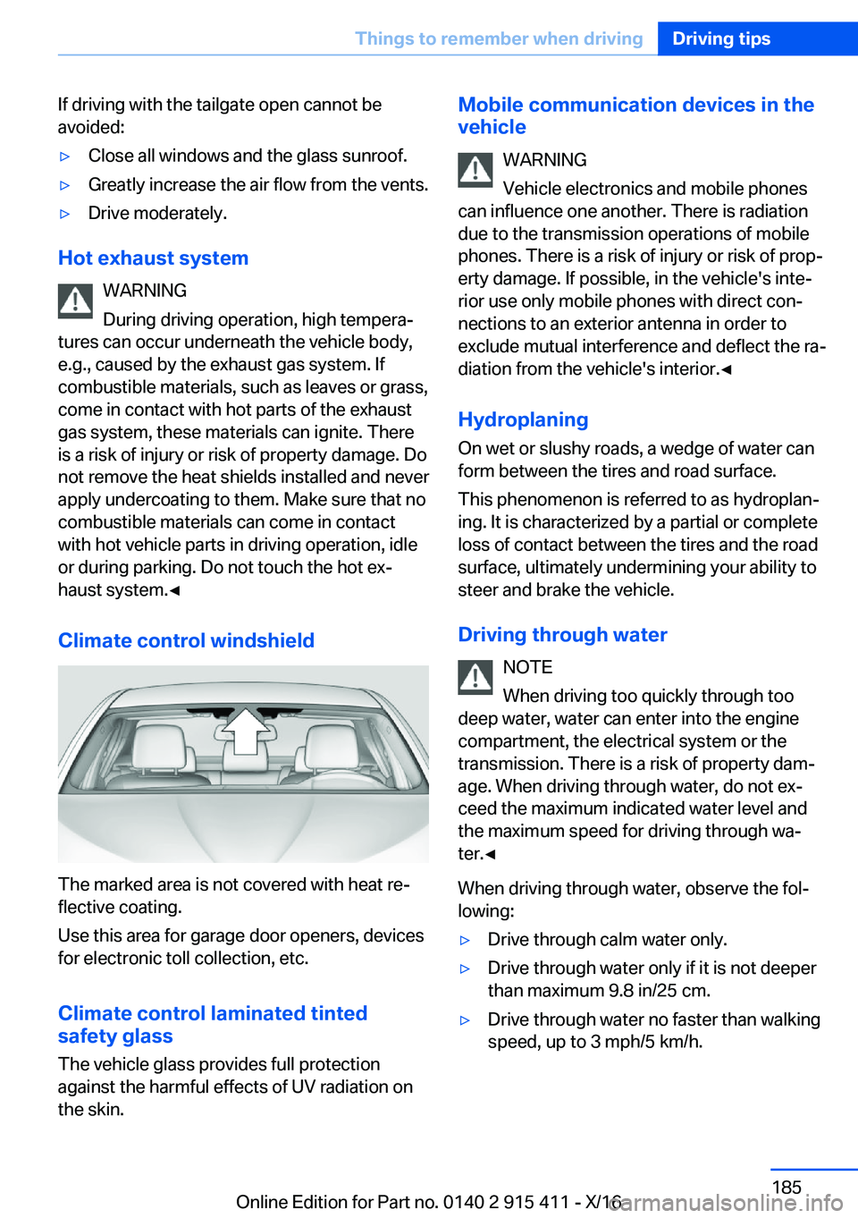 BMW 6 SERIES COUPE 2017  Owners Manual �I�f� �d�r�i�v�i�n�g� �w�i�t�h� �t�h�e� �t�a�i�l�g�a�t�e� �o�p�e�n� �c�a�n�n�o�t� �b�e�a�v�o�i�d�e�d�:'y�C�l�o�s�e� �a�l�l� �w�i�n�d�o�w�s� �a�n�d� �t�h�e� �g�l�a�s�s� �s�u�n�r�o�o�f�.'y�G�r�e