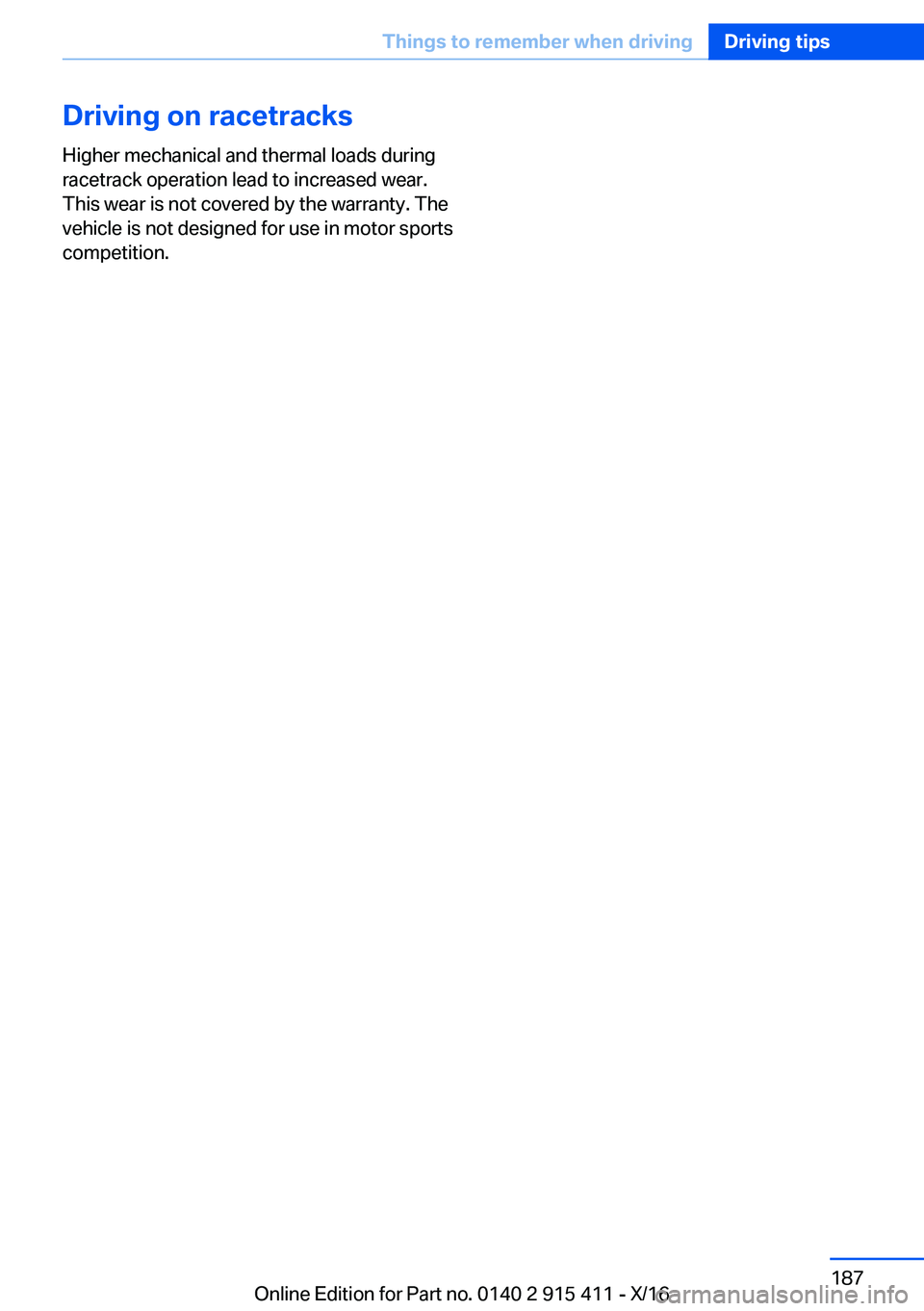 BMW 6 SERIES COUPE 2017  Owners Manual �D�r�i�v�i�n�g��o�n��r�a�c�e�t�r�a�c�k�s�H�i�g�h�e�r� �m�e�c�h�a�n�i�c�a�l� �a�n�d� �t�h�e�r�m�a�l� �l�o�a�d�s� �d�u�r�i�n�g
�r�a�c�e�t�r�a�c�k� �o�p�e�r�a�t�i�o�n� �l�e�a�d� �t�o� �i�n�c�r�e�a�s�e�