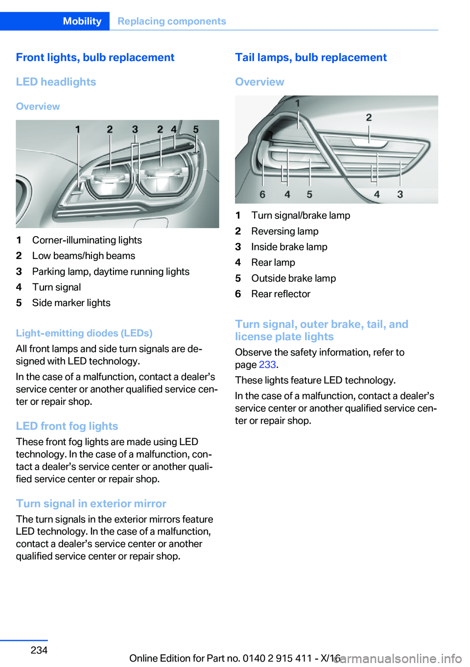 BMW 6 SERIES COUPE 2017  Owners Manual �F�r�o�n�t��l�i�g�h�t�s�,��b�u�l�b��r�e�p�l�a�c�e�m�e�n�t
�L�E�D��h�e�a�d�l�i�g�h�t�s �O�v�e�r�v�i�e�w�1�C�o�r�n�e�r�-�i�l�l�u�m�i�n�a�t�i�n�g� �l�i�g�h�t�s�2�L�o�w� �b�e�a�m�s�/�h�i�g�h� �b�e�a�m
