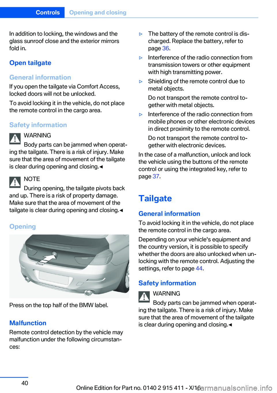 BMW 6 SERIES COUPE 2017 Owners Guide �I�n� �a�d�d�i�t�i�o�n� �t�o� �l�o�c�k�i�n�g�,� �t�h�e� �w�i�n�d�o�w�s� �a�n�d� �t�h�e
�g�l�a�s�s� �s�u�n�r�o�o�f� �c�l�o�s�e� �a�n�d� �t�h�e� �e�x�t�e�r�i�o�r� �m�i�r�r�o�r�s �f�o�l�d� �i�n�.
�O�p�e�