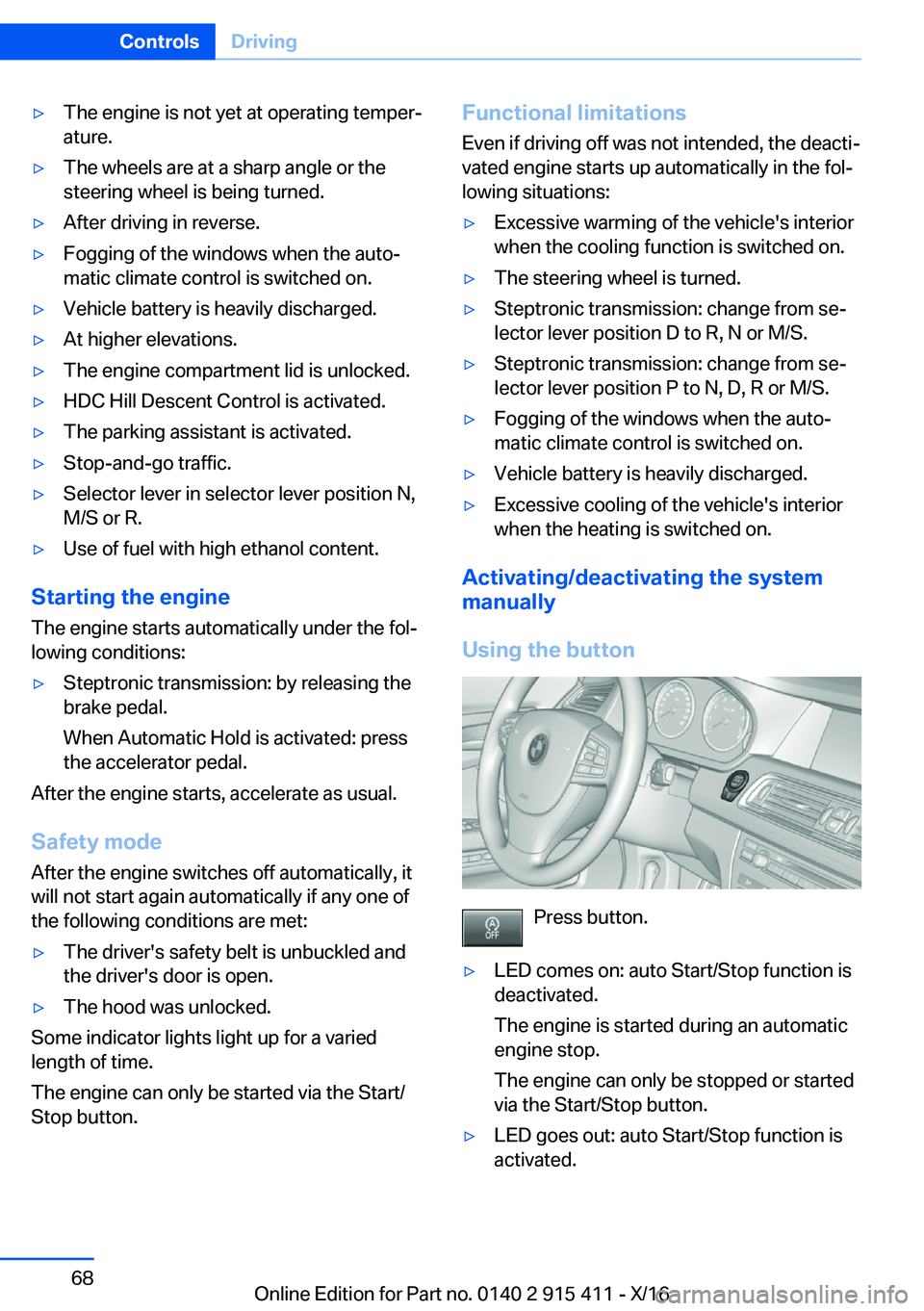 BMW 6 SERIES COUPE 2017 Repair Manual 'y�T�h�e� �e�n�g�i�n�e� �i�s� �n�o�t� �y�e�t� �a�t� �o�p�e�r�a�t�i�n�g� �t�e�m�p�e�rj�a�t�u�r�e�.'y�T�h�e� �w�h�e�e�l�s� �a�r�e� �a�t� �a� �s�h�a�r�p� �a�n�g�l�e� �o�r� �t�h�e
�s�t�e�e�r�i�n�