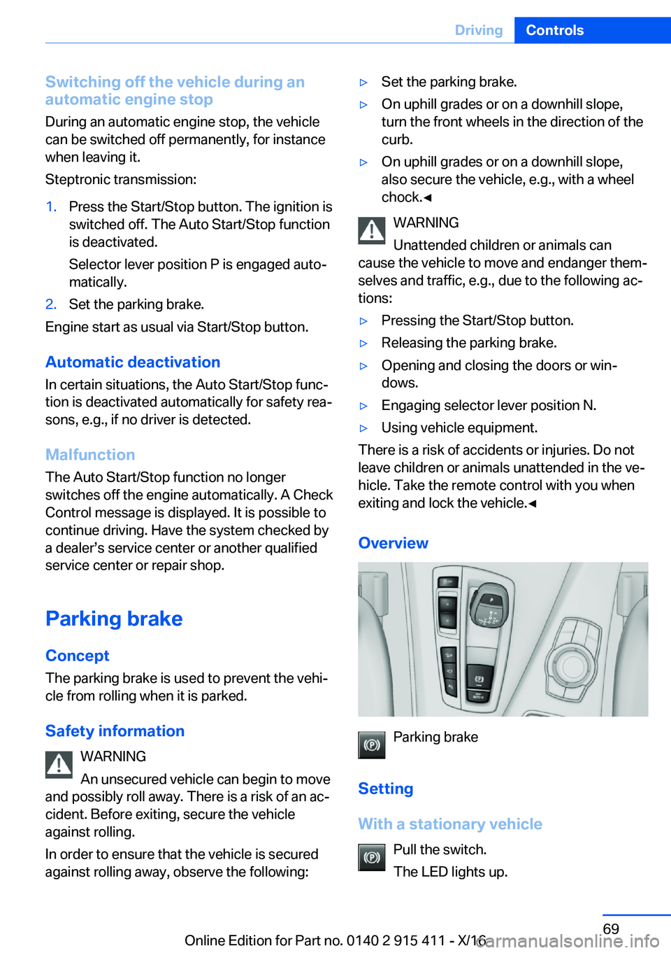 BMW 6 SERIES COUPE 2017 Repair Manual �S�w�i�t�c�h�i�n�g��o�f�f��t�h�e��v�e�h�i�c�l�e��d�u�r�i�n�g��a�n
�a�u�t�o�m�a�t�i�c��e�n�g�i�n�e��s�t�o�p
�D�u�r�i�n�g� �a�n� �a�u�t�o�m�a�t�i�c� �e�n�g�i�n�e� �s�t�o�p�,� �t�h�e� �v�e�h�i�c�l