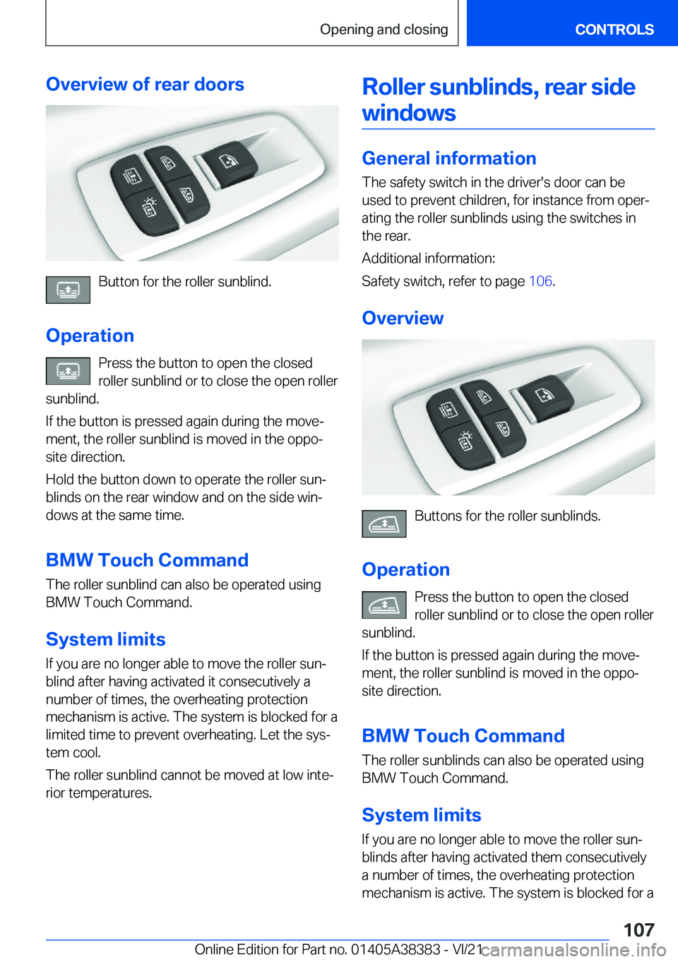 BMW 7 SERIES 2022  Owners Manual �O�v�e�r�v�i�e�w��o�f��r�e�a�r��d�o�o�r�s
�B�u�t�t�o�n��f�o�r��t�h�e��r�o�l�l�e�r��s�u�n�b�l�i�n�d�.
�O�p�e�r�a�t�i�o�n �P�r�e�s�s��t�h�e��b�u�t�t�o�n��t�o��o�p�e�n��t�h�e��c�l�o�s�e�d
�r