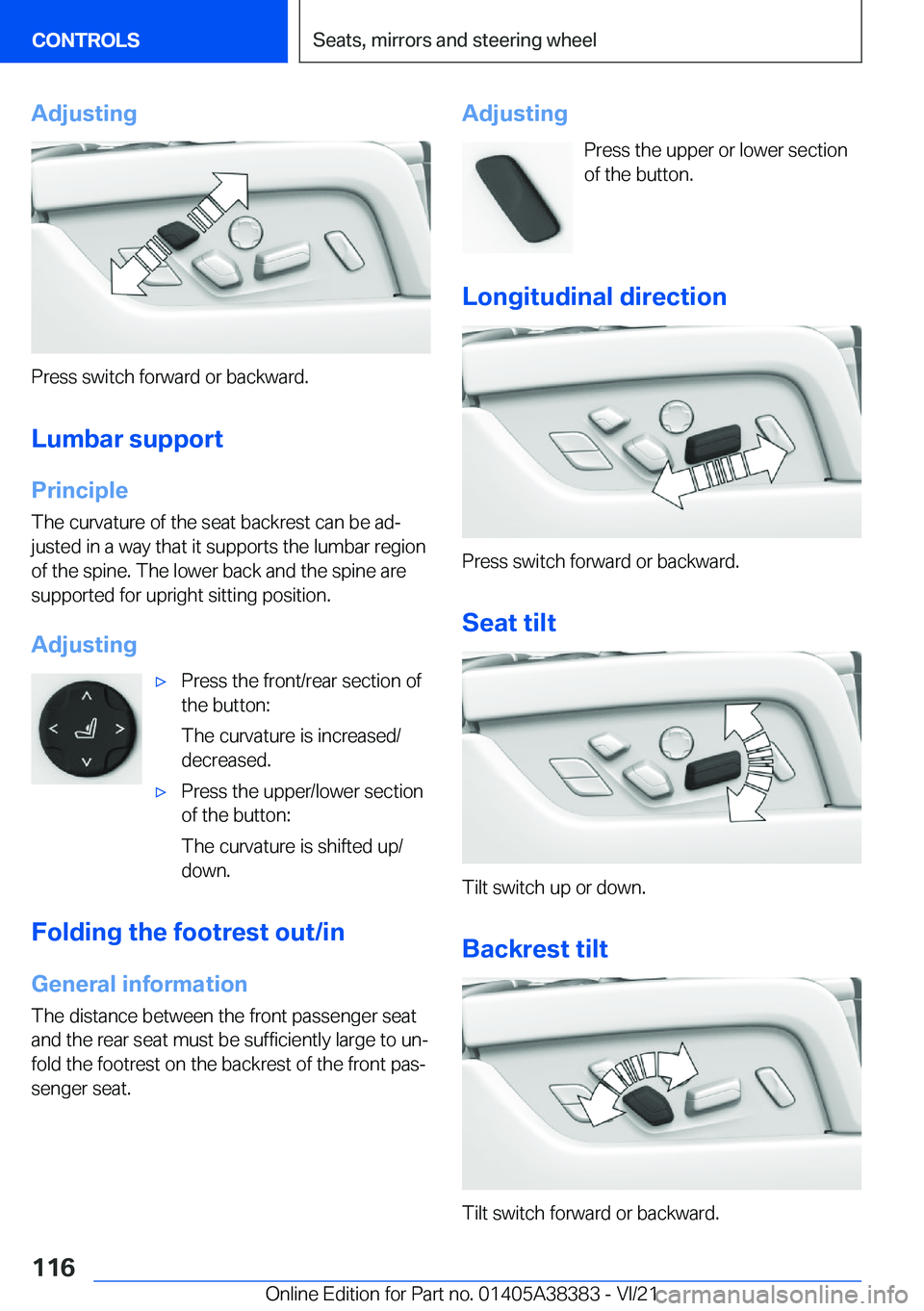 BMW 7 SERIES 2022  Owners Manual �A�d�j�u�s�t�i�n�g
�P�r�e�s�s��s�w�i�t�c�h��f�o�r�w�a�r�d��o�r��b�a�c�k�w�a�r�d�.
�L�u�m�b�a�r��s�u�p�p�o�r�t
�P�r�i�n�c�i�p�l�e �T�h�e��c�u�r�v�a�t�u�r�e��o�f��t�h�e��s�e�a�t��b�a�c�k�r�e�s