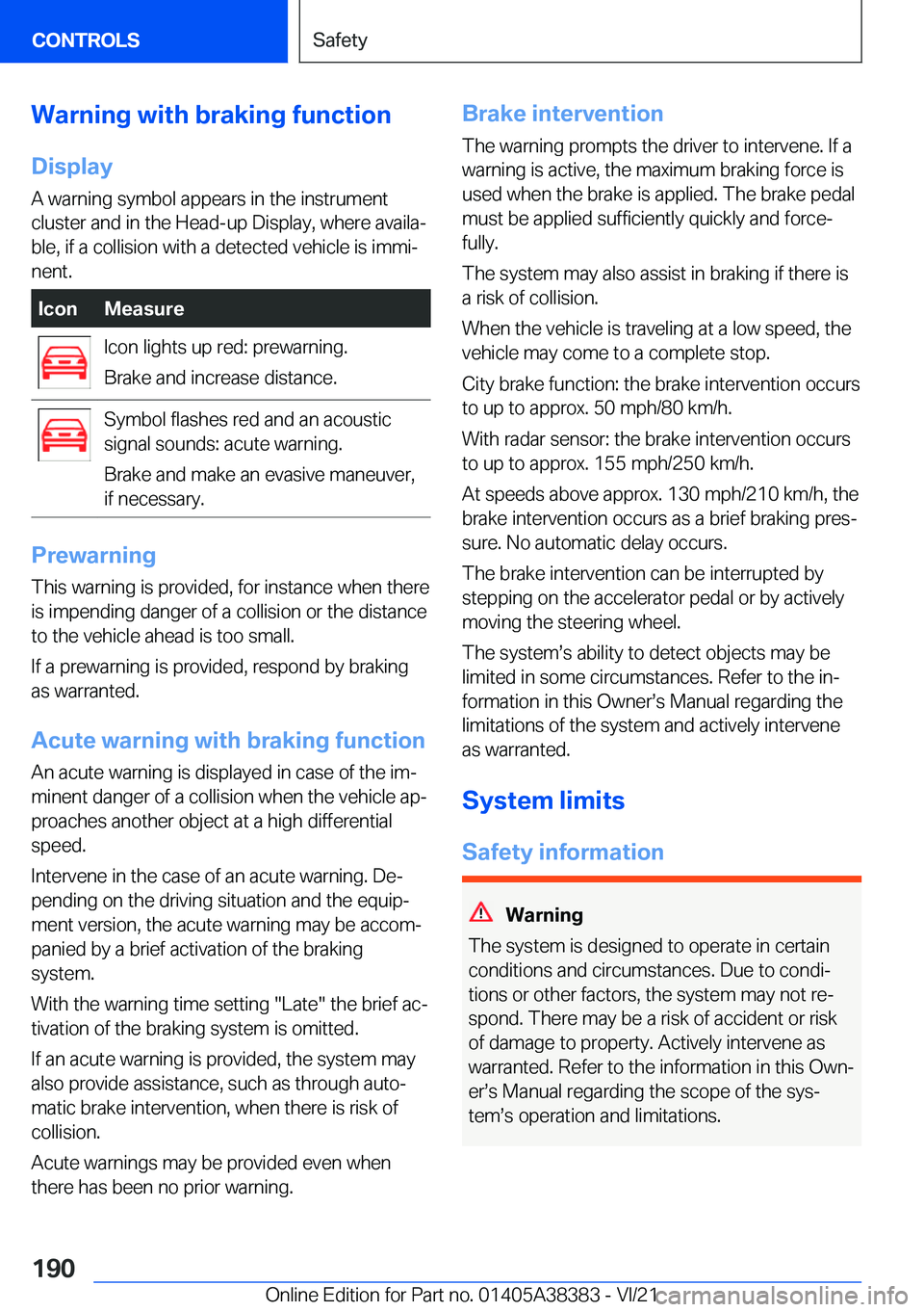 BMW 7 SERIES 2022  Owners Manual �W�a�r�n�i�n�g��w�i�t�h��b�r�a�k�i�n�g��f�u�n�c�t�i�o�n
�D�i�s�p�l�a�y �A��w�a�r�n�i�n�g��s�y�m�b�o�l��a�p�p�e�a�r�s��i�n��t�h�e��i�n�s�t�r�u�m�e�n�t�c�l�u�s�t�e�r��a�n�d��i�n��t�h�e��H�e
