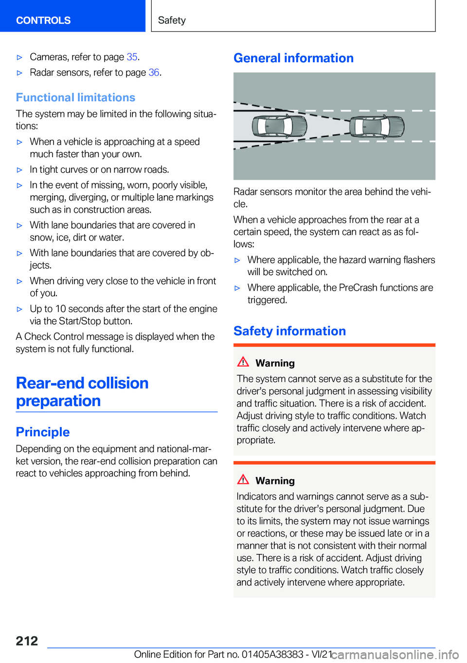 BMW 7 SERIES 2022  Owners Manual 'x�C�a�m�e�r�a�s�,��r�e�f�e�r��t�o��p�a�g�e��3�5�.'x�R�a�d�a�r��s�e�n�s�o�r�s�,��r�e�f�e�r��t�o��p�a�g�e� �3�6�.
�F�u�n�c�t�i�o�n�a�l��l�i�m�i�t�a�t�i�o�n�s
�T�h�e��s�y�s�t�e�m��m�